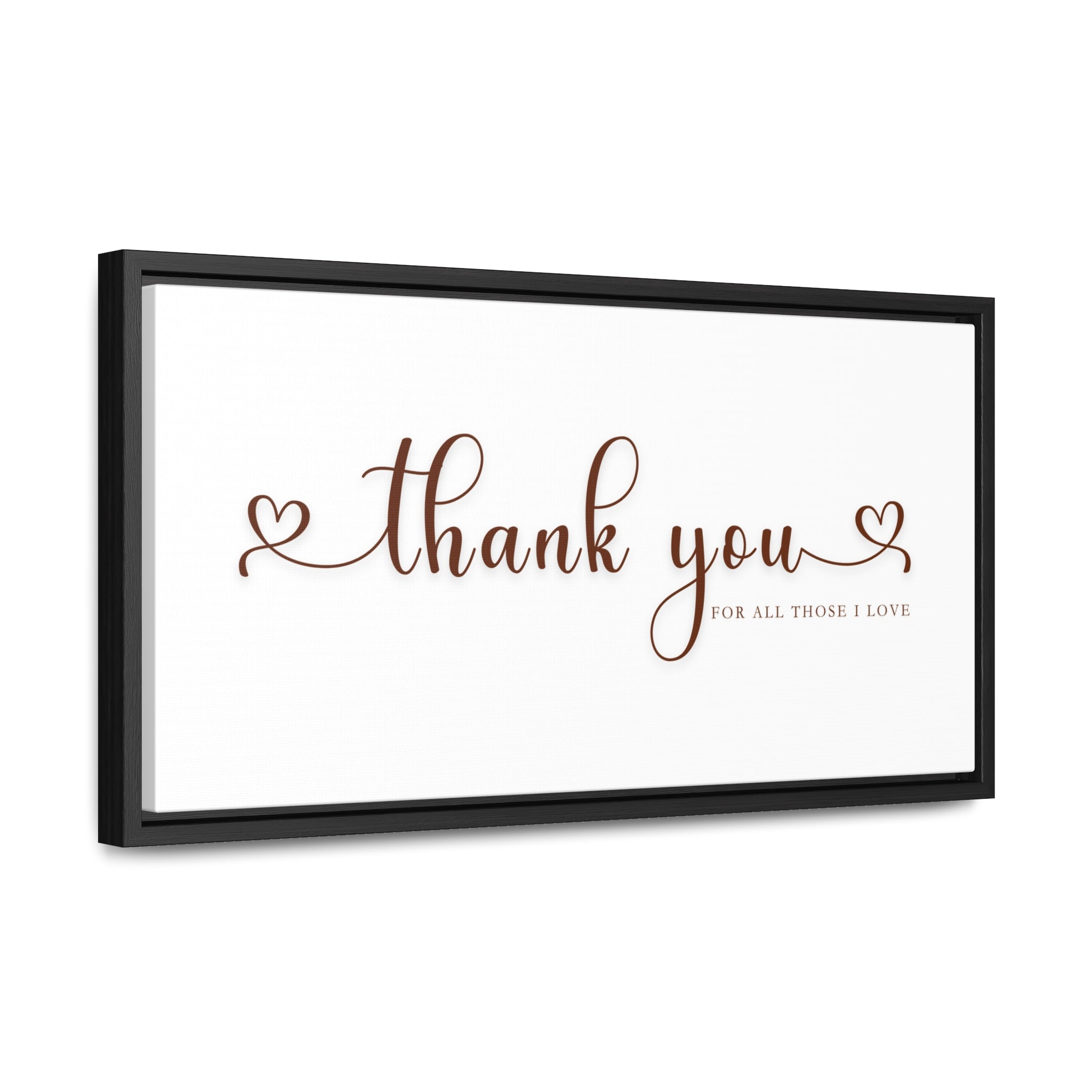 Thank You For Those I love | Gratitude Wall Art | Canvas