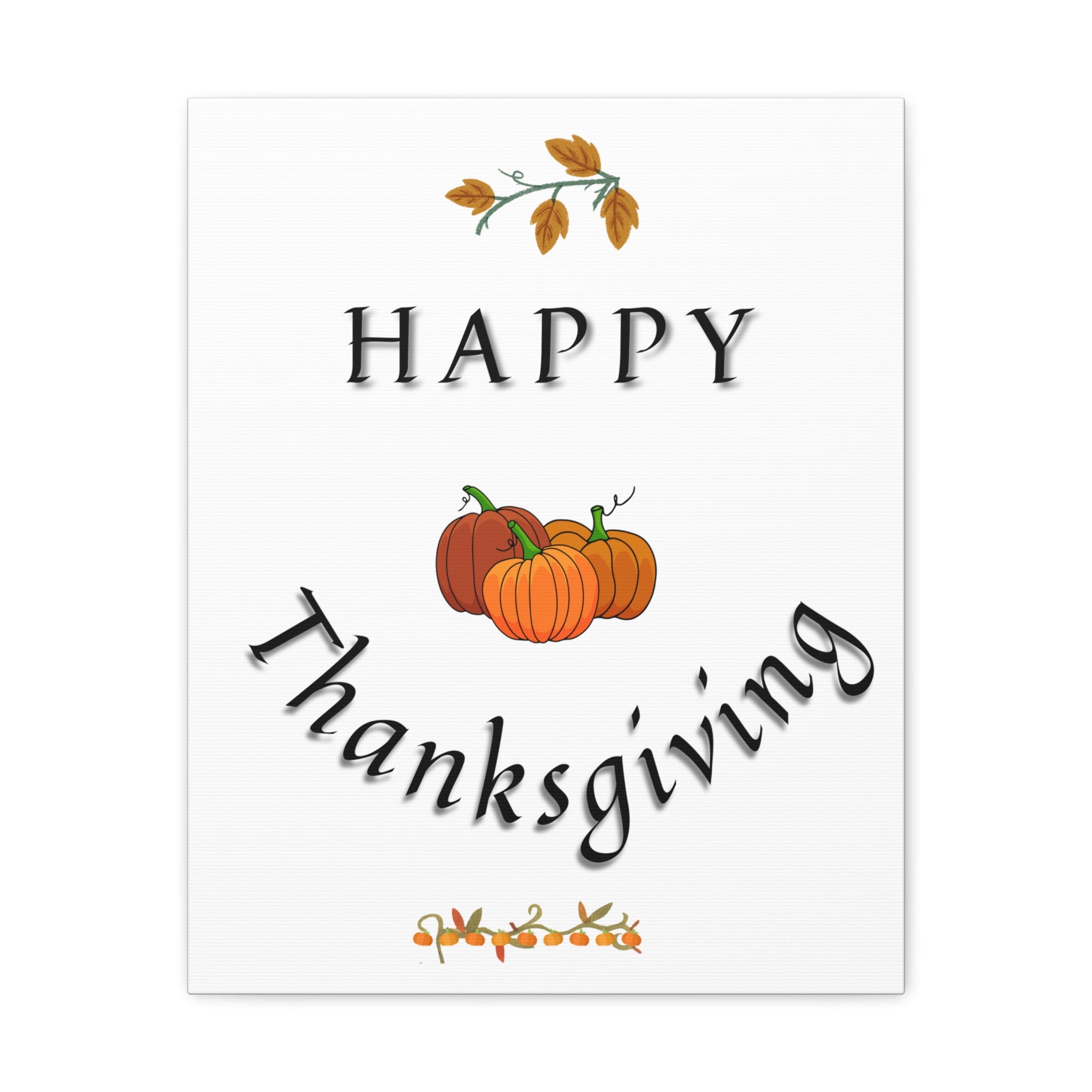 Happy Thanks Giving Canvas Gallery Wraps