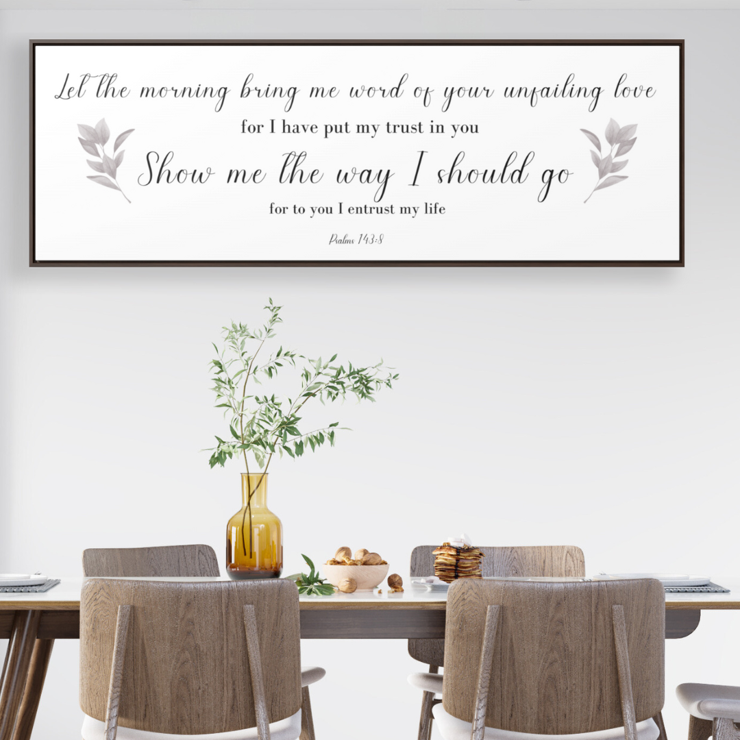 Let The Morning Bring Me Word | Christian Wall Art