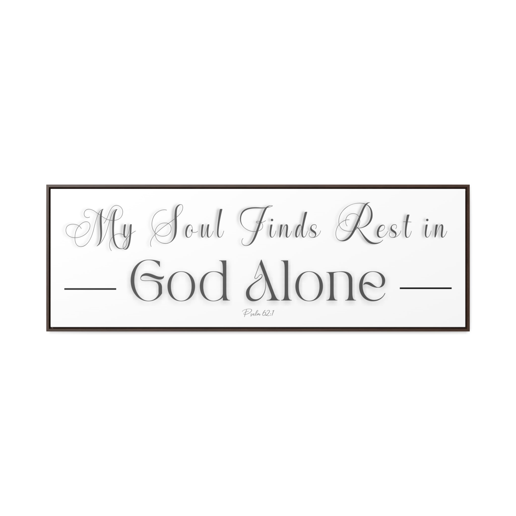 My Soul Finds Rest In God Alone | Christian Wall Art