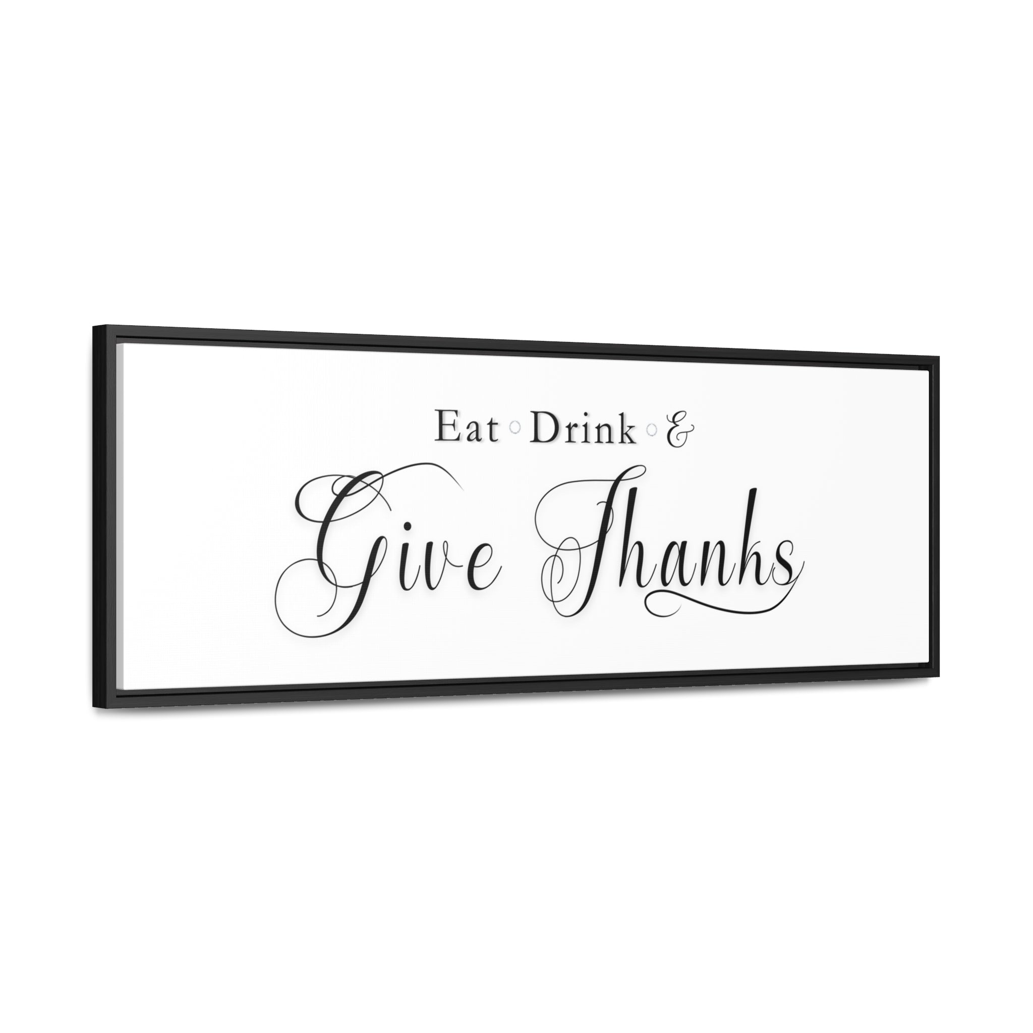 Eat, Drink & Give Thanks | Gratitude Wall Art | Canvas