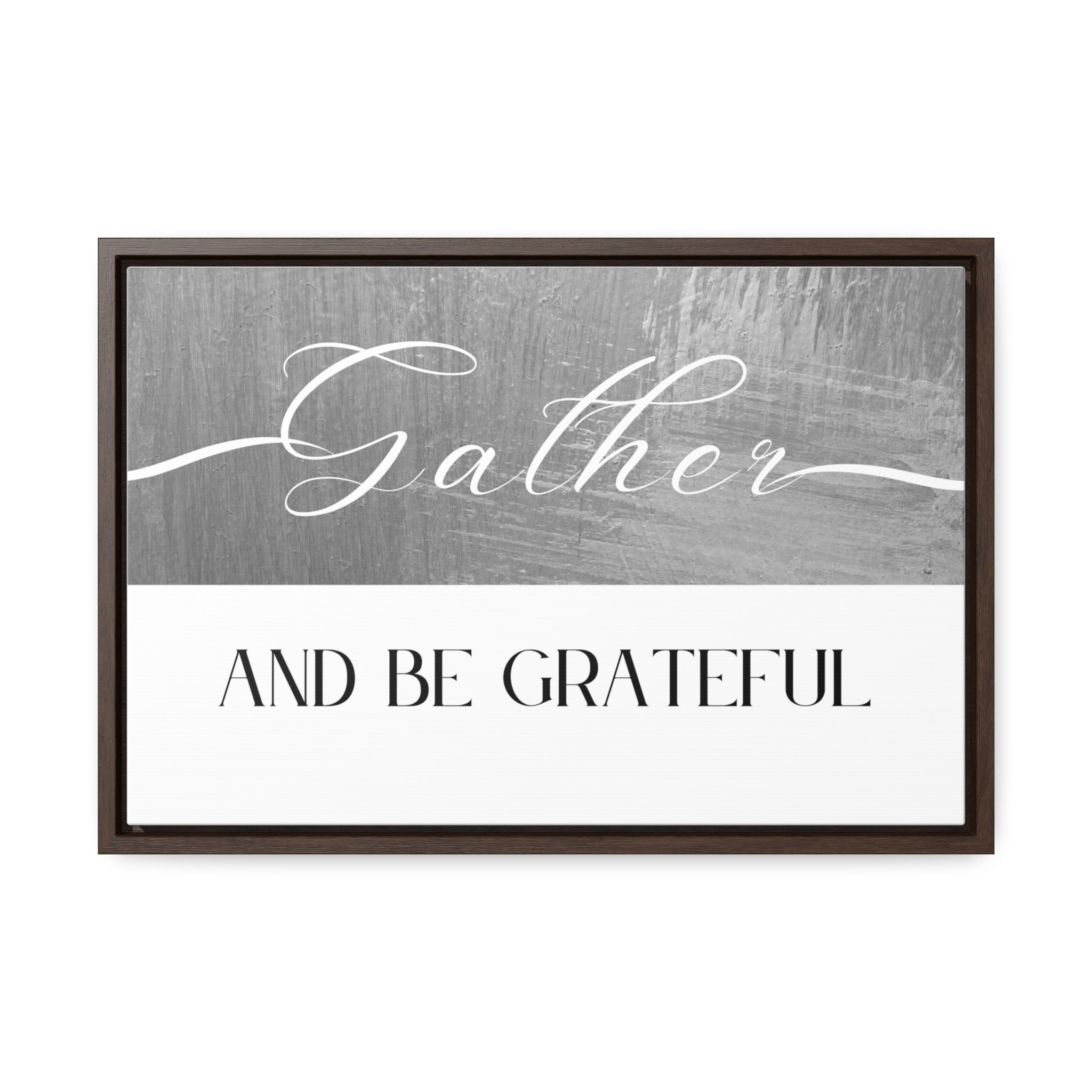 Gather And Be Grateful | Gratitude Wall Art | Canvas