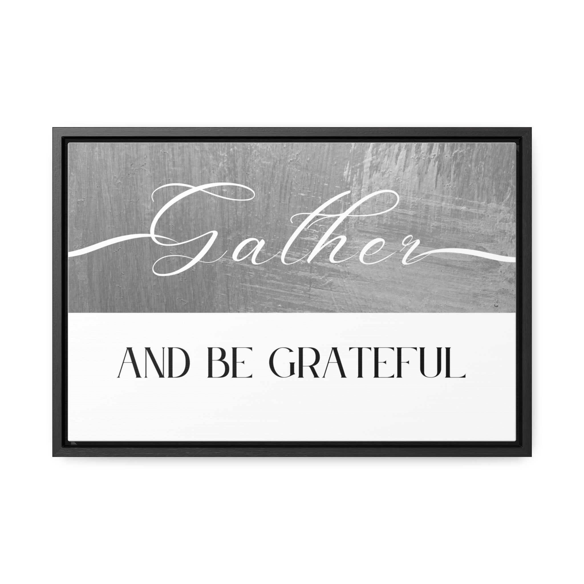 Gather And Be Grateful | Gratitude Wall Art | Canvas