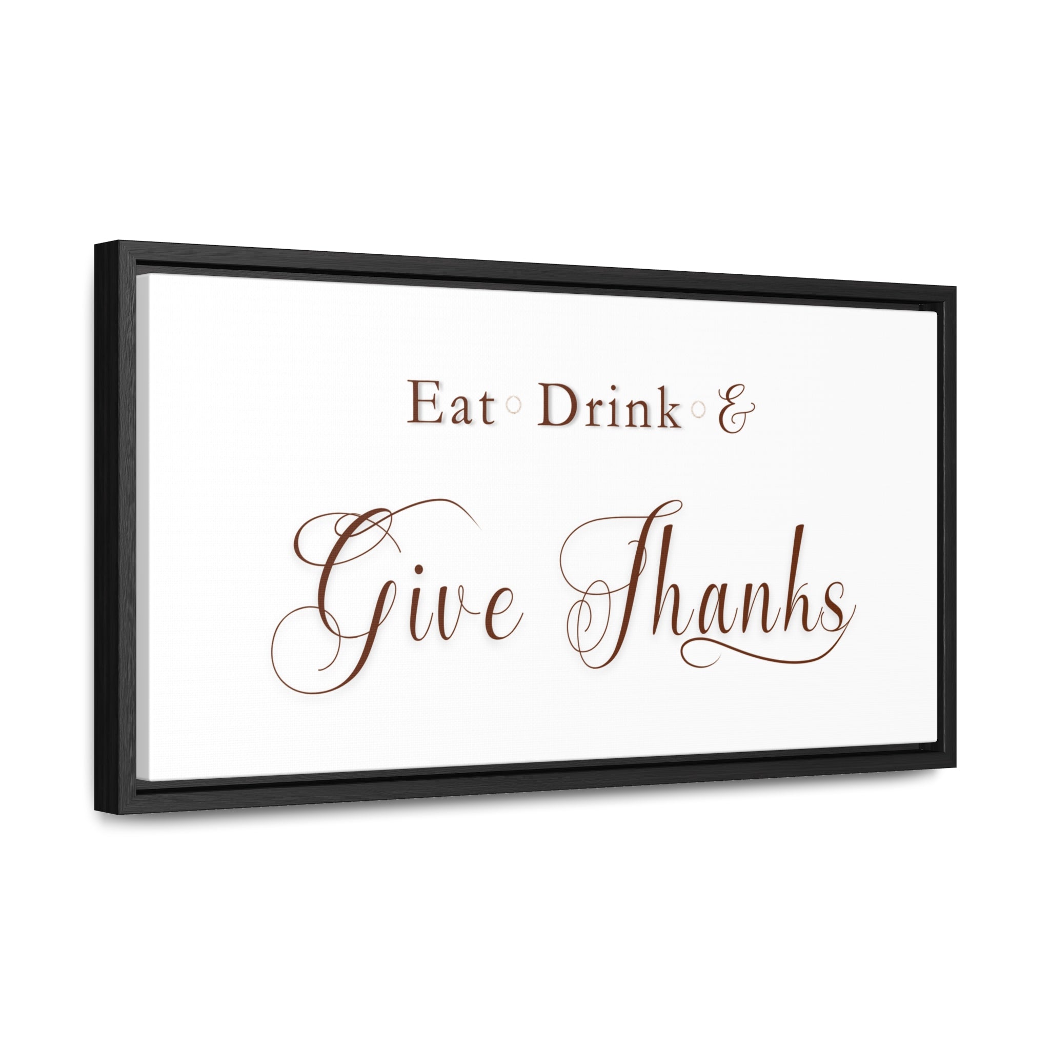 Eat, Drink & Give Thanks | Gratitude Wall Art | Canvas