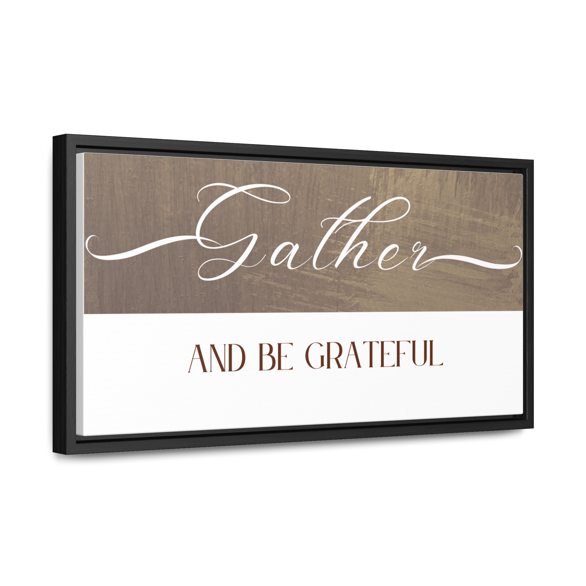 Gather And Be Grateful | Gratitude Wall Art | Canvas