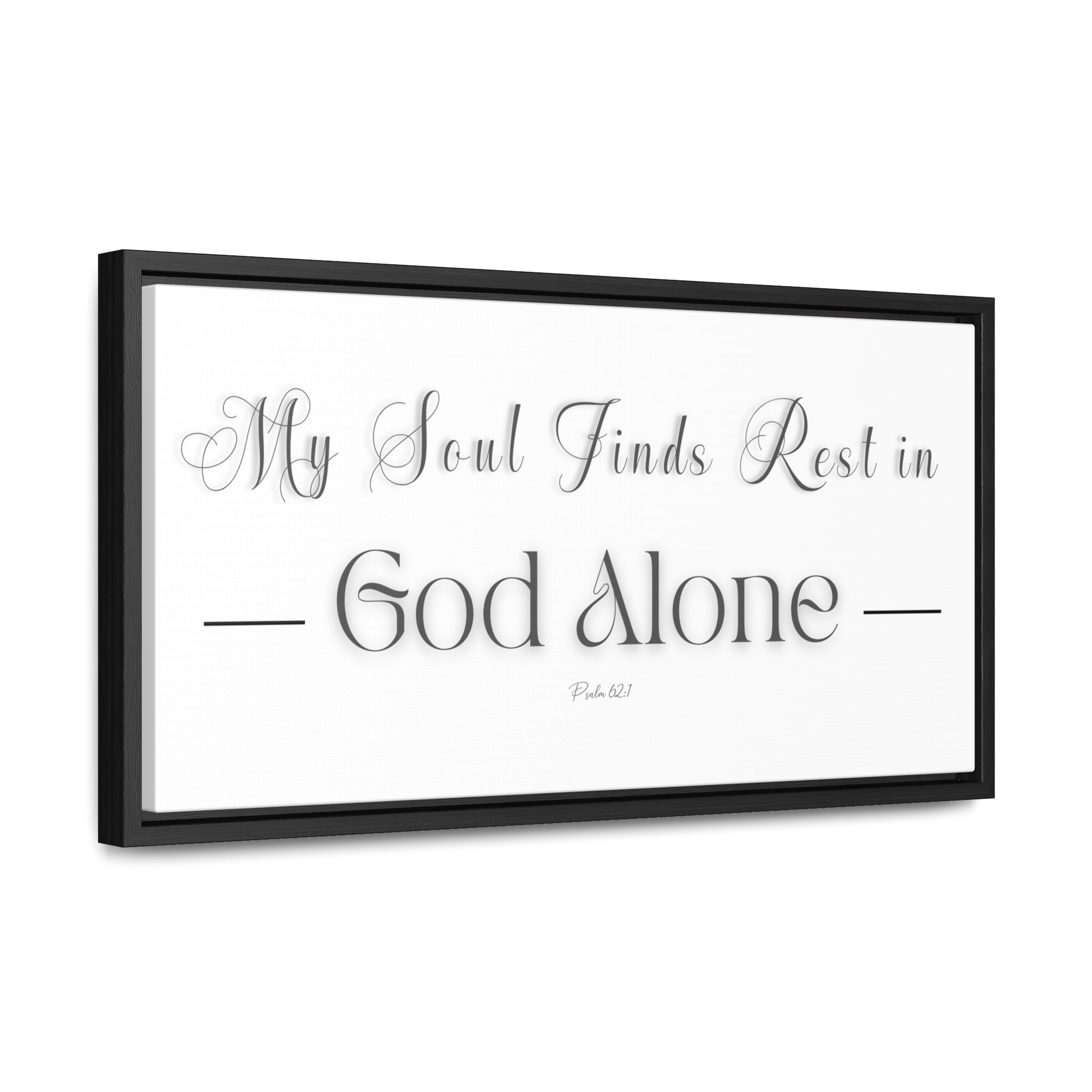 My Soul Finds Rest In God Alone | Christian Wall Art