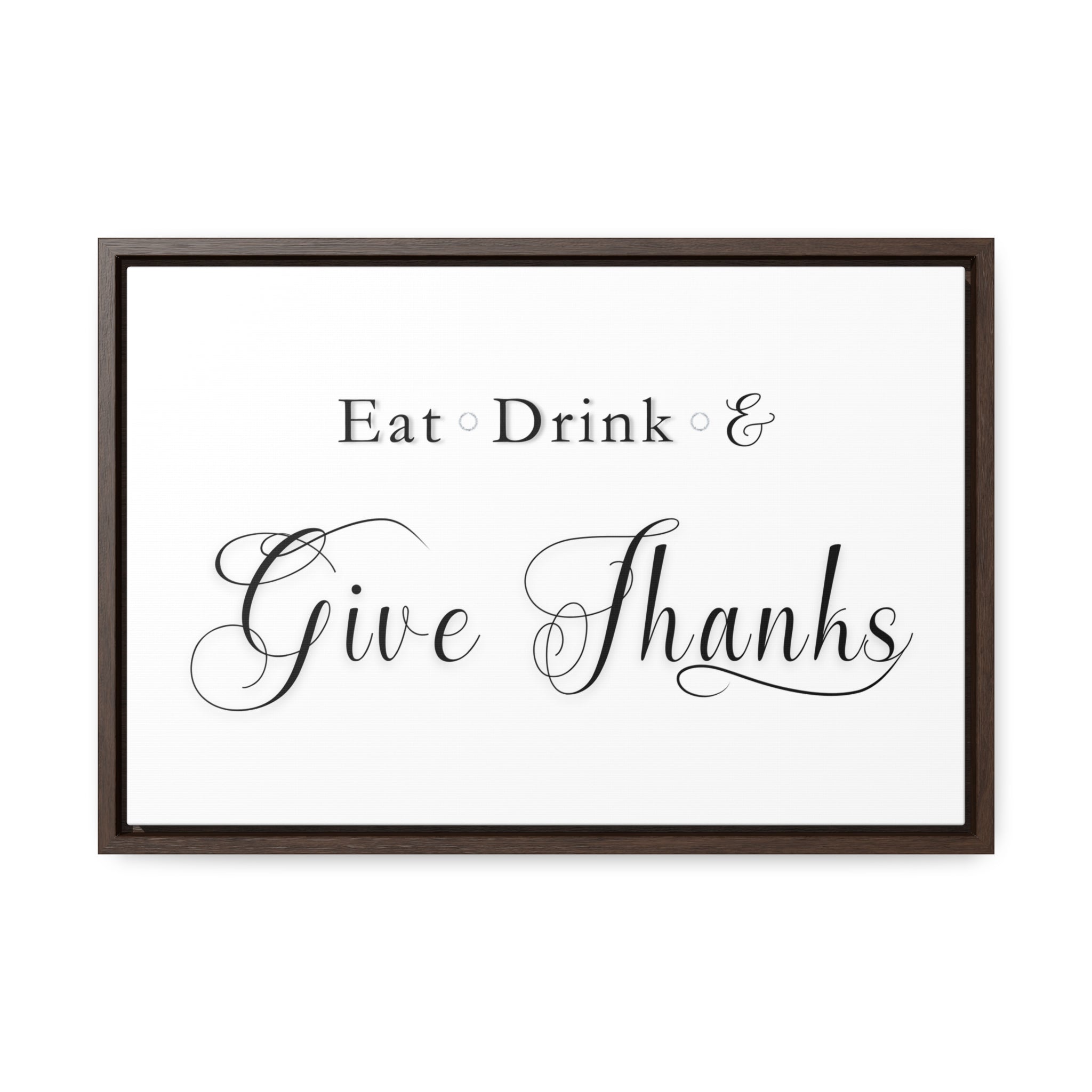 Eat, Drink & Give Thanks | Gratitude Wall Art | Canvas