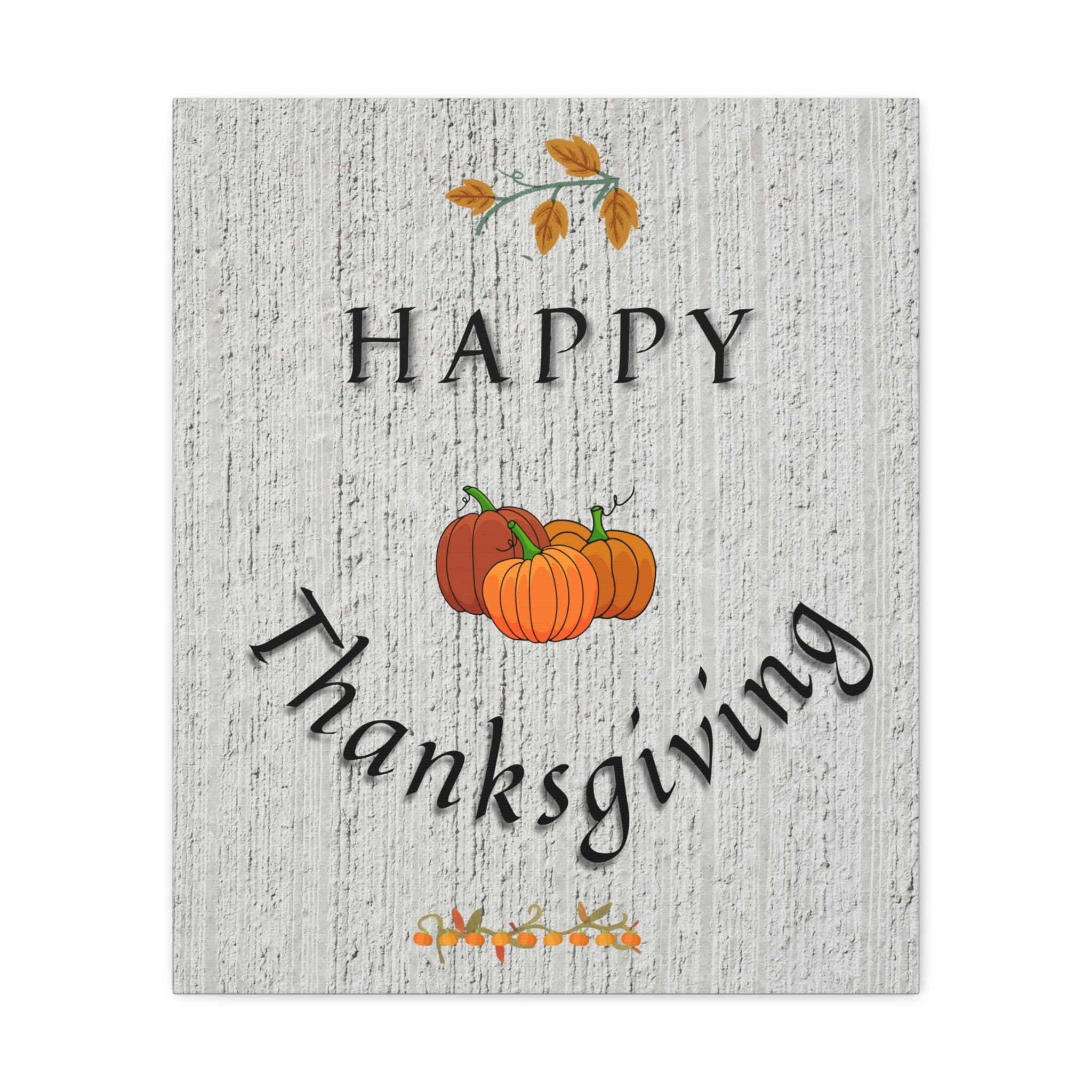 Happy Thanks Giving Canvas Gallery Wraps