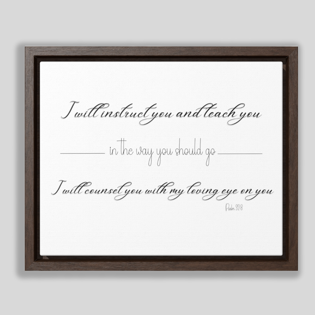 I Will Instruct You In The Way You Should Go | Christian Wall Art