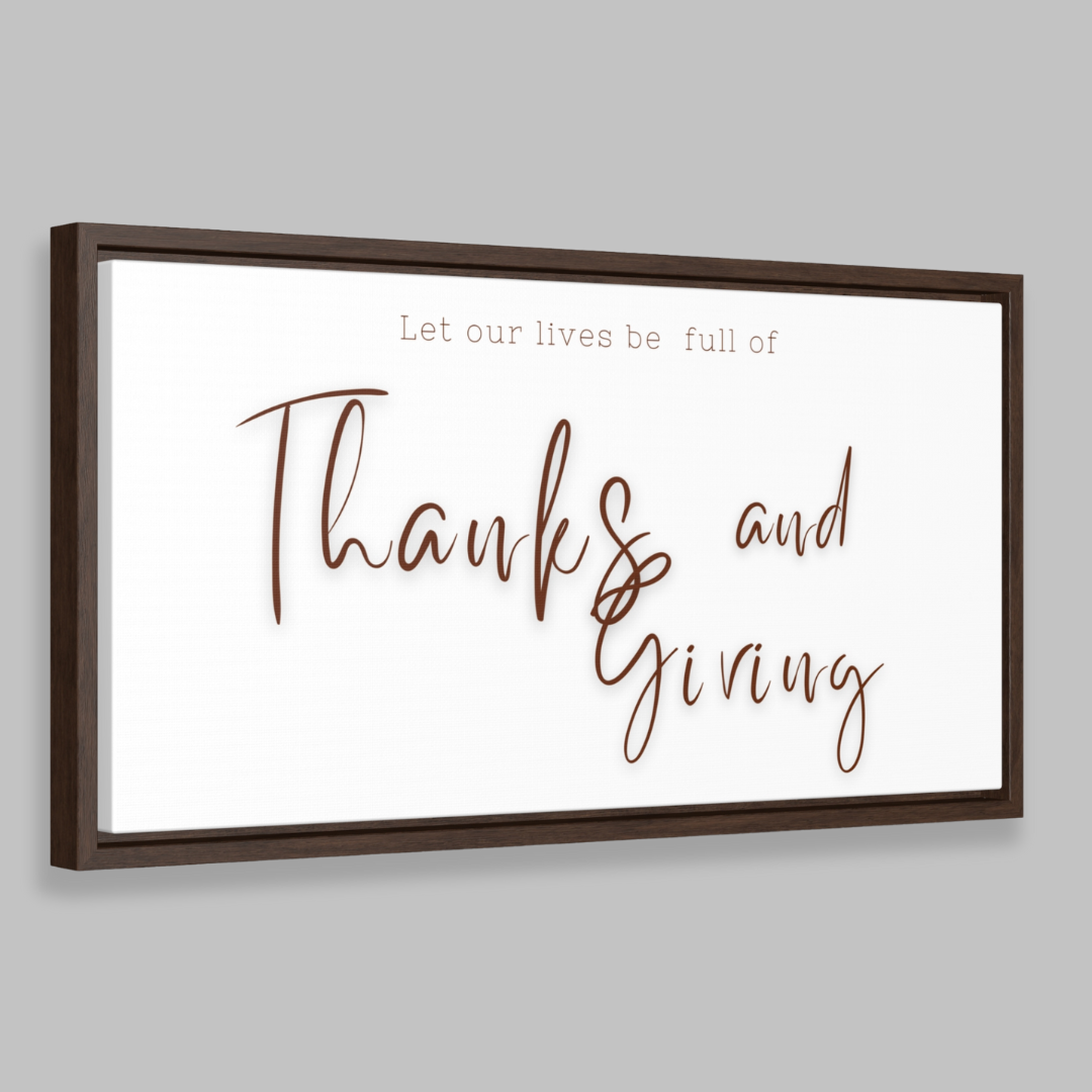 Lives Full Of Thanks and Giving| Gratitude Wall Art | Canvas