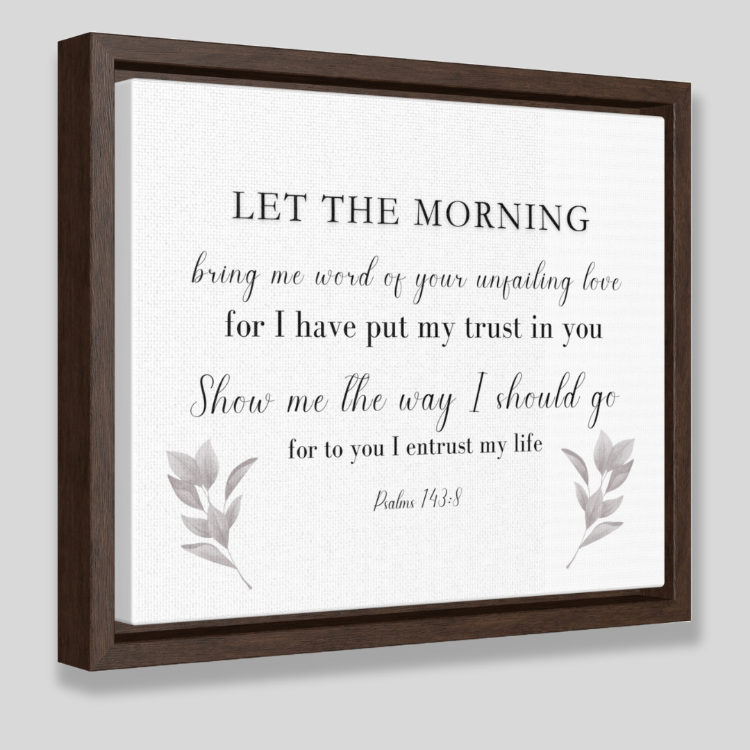 Let The Morning Bring Me Word | Christian Wall Art