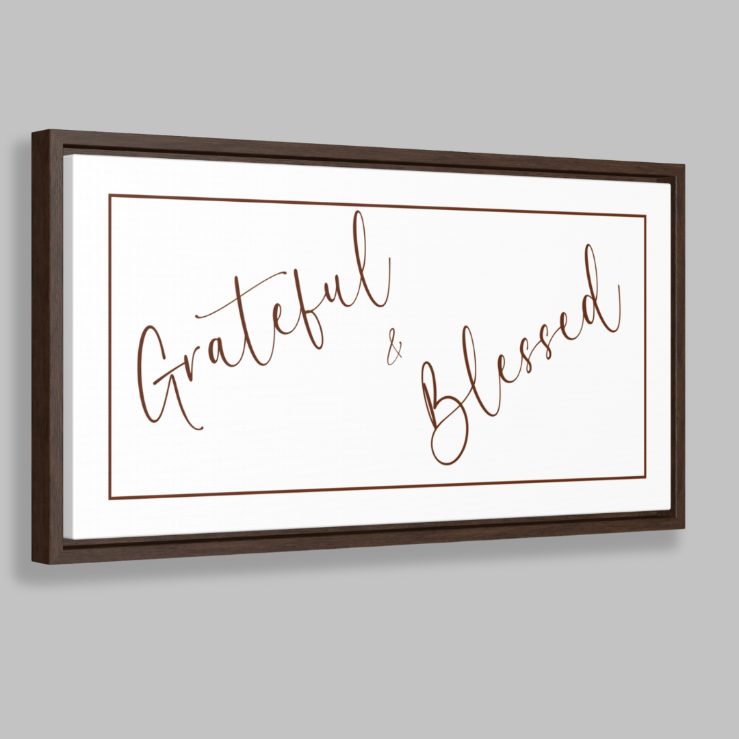 Grateful And Blessed | Gratitude Wall Art | Canvas