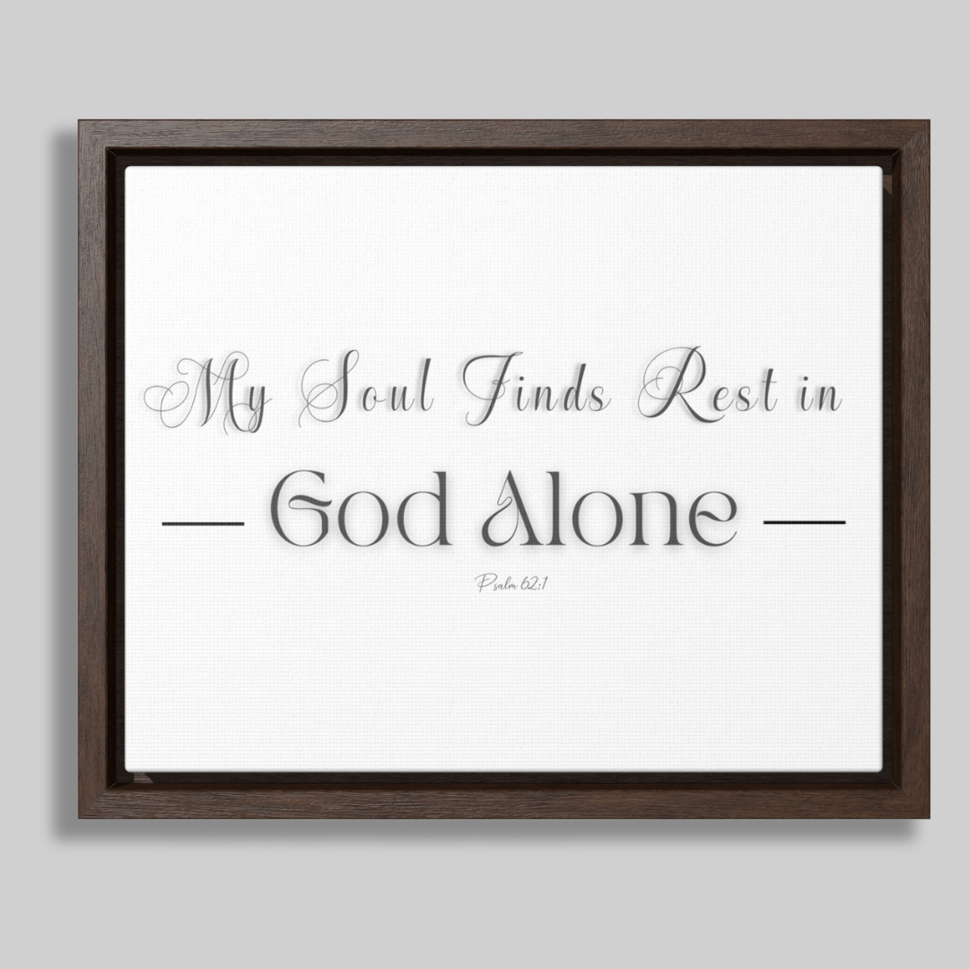 My Soul Finds Rest In God Alone | Christian Wall Art