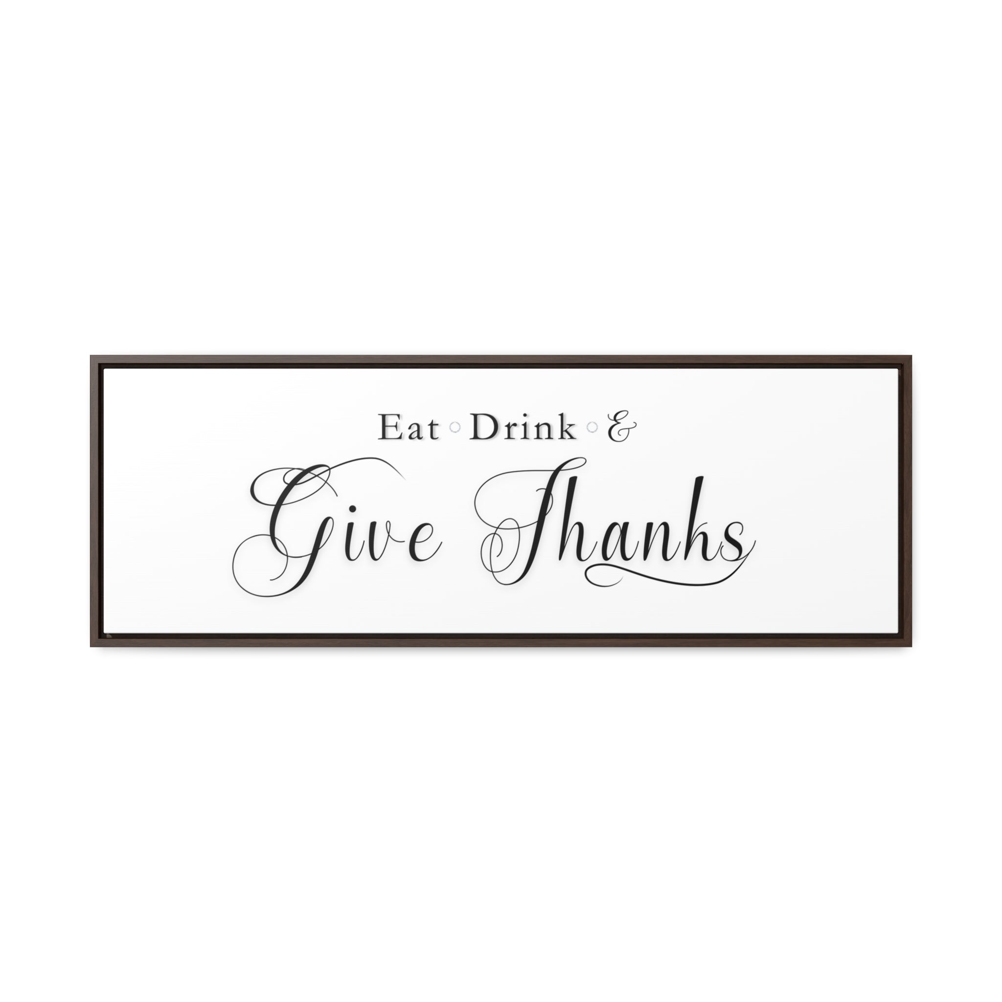 Eat, Drink & Give Thanks | Gratitude Wall Art | Canvas