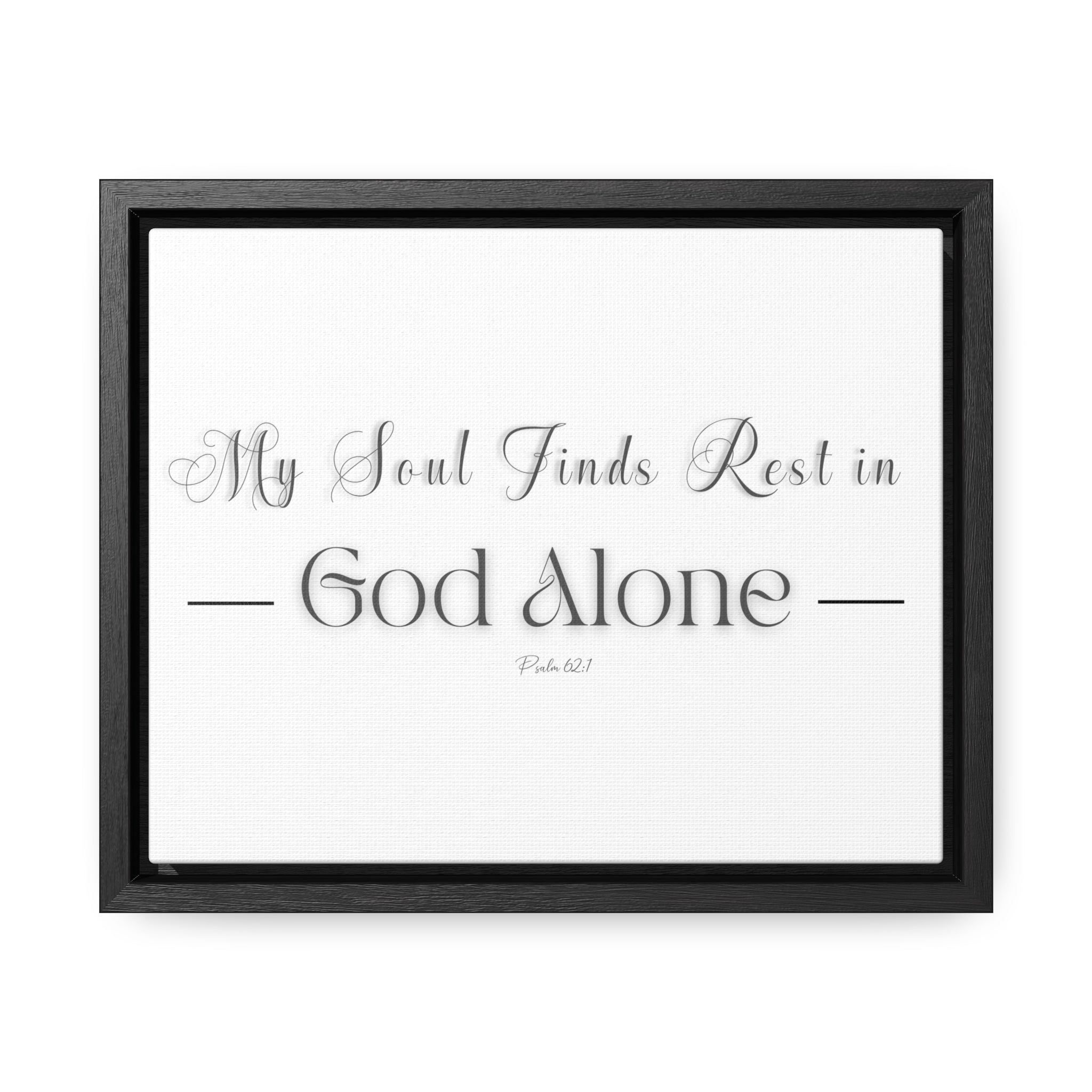 My Soul Finds Rest In God Alone | Christian Wall Art