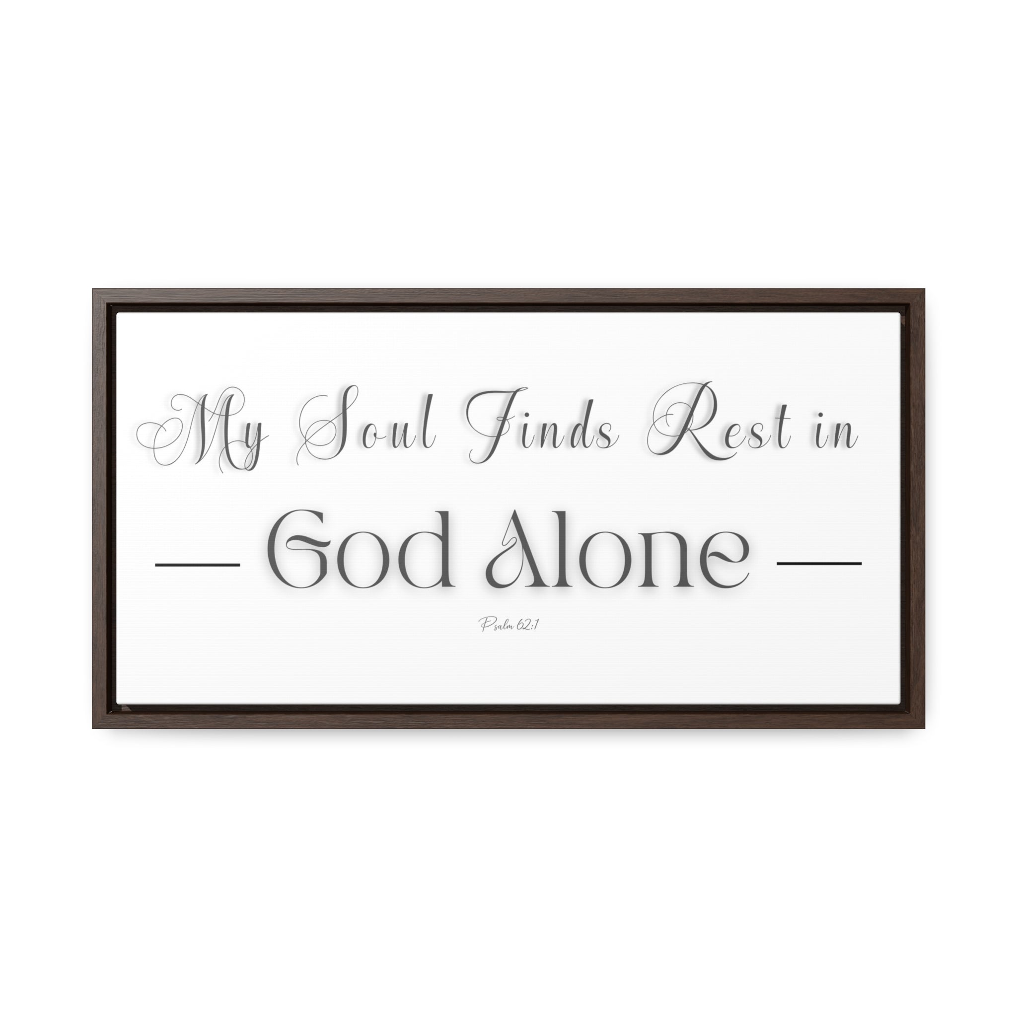 My Soul Finds Rest In God Alone | Christian Wall Art