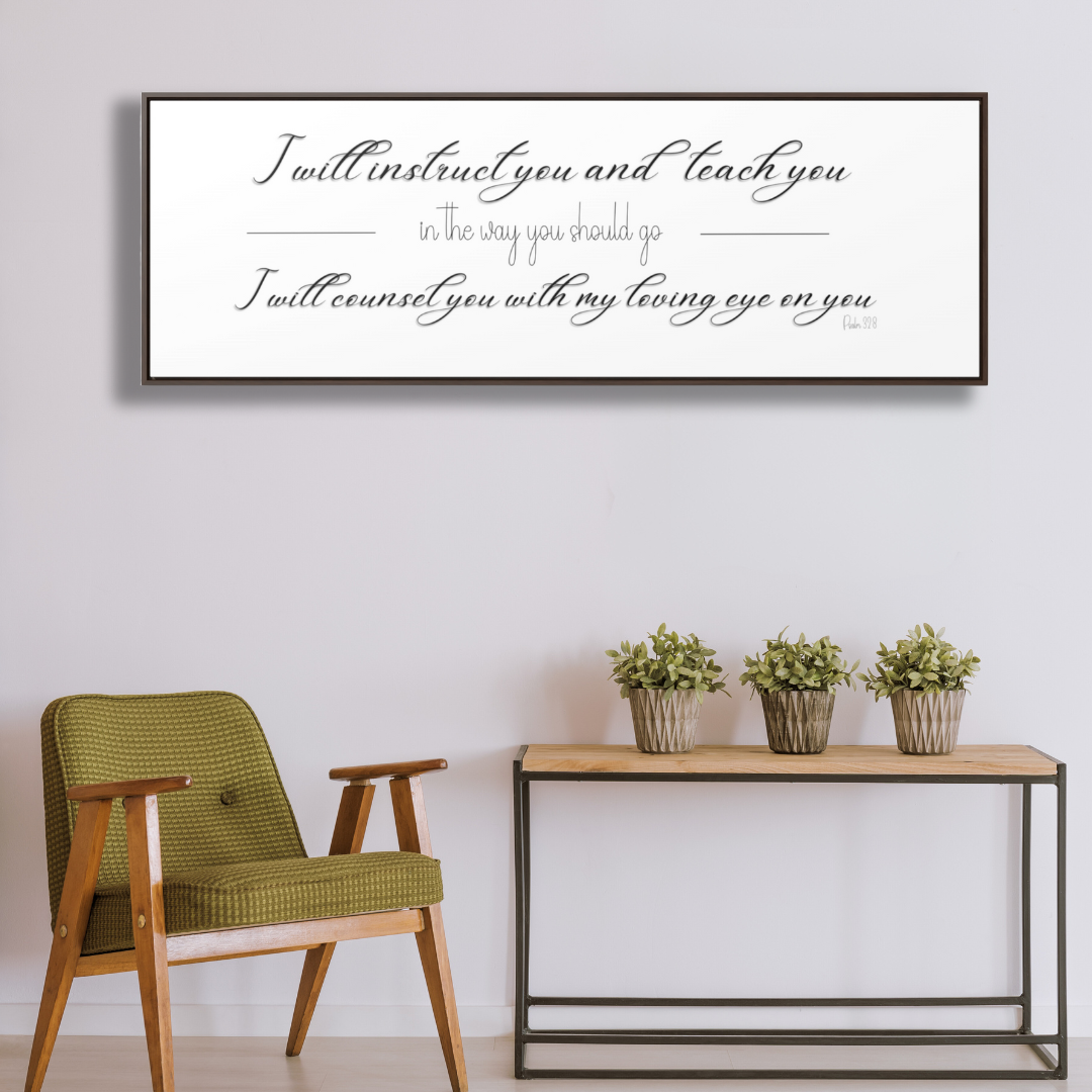 I Will Instruct You In The Way You Should Go | Christian Wall Art