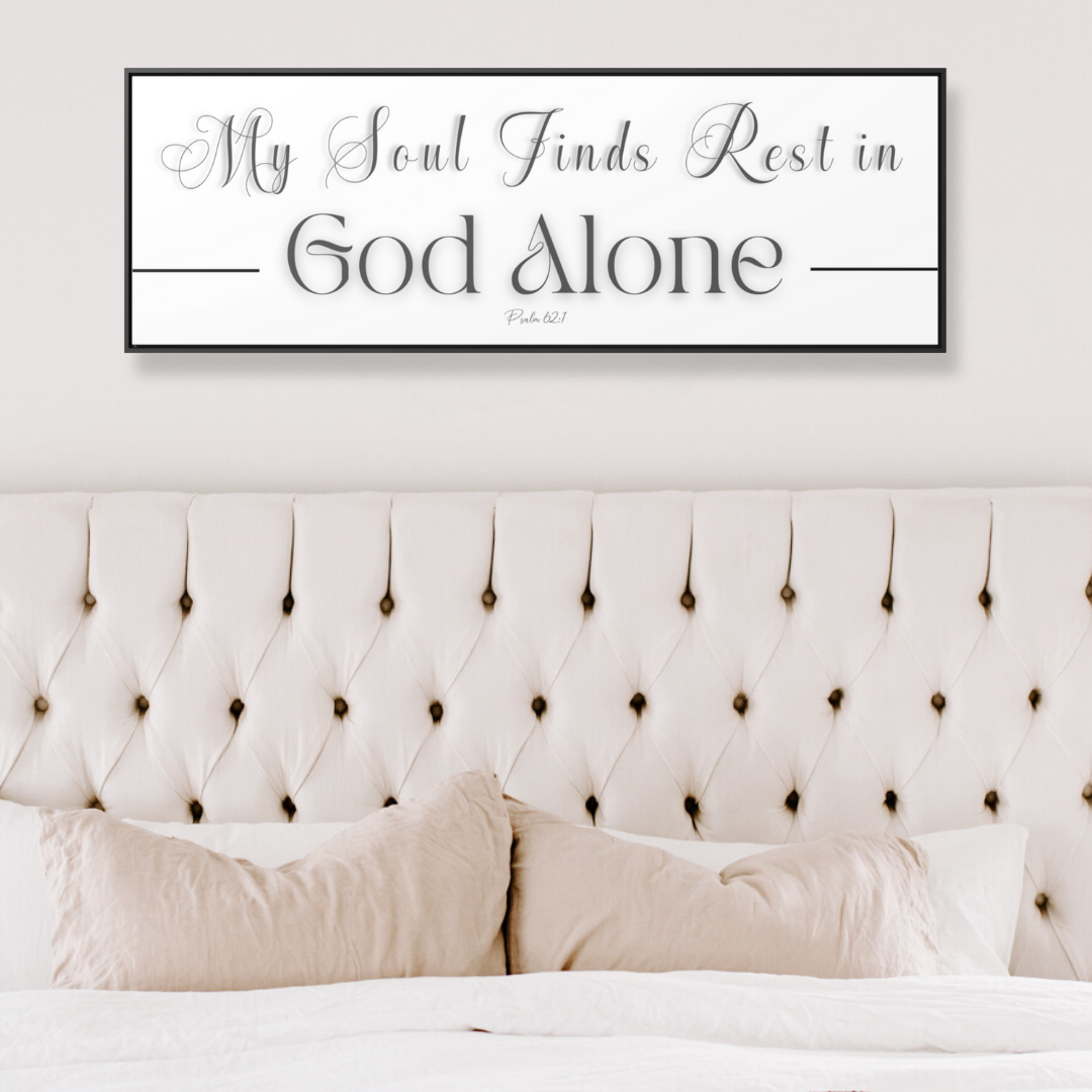 My Soul Finds Rest In God Alone | Christian Wall Art