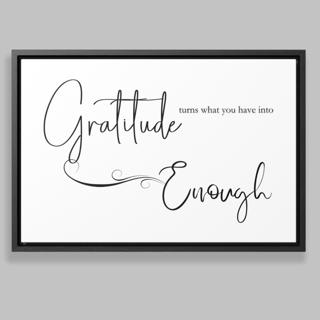 Gratitude Is Enough | Gratitude Wall Art | Canvas