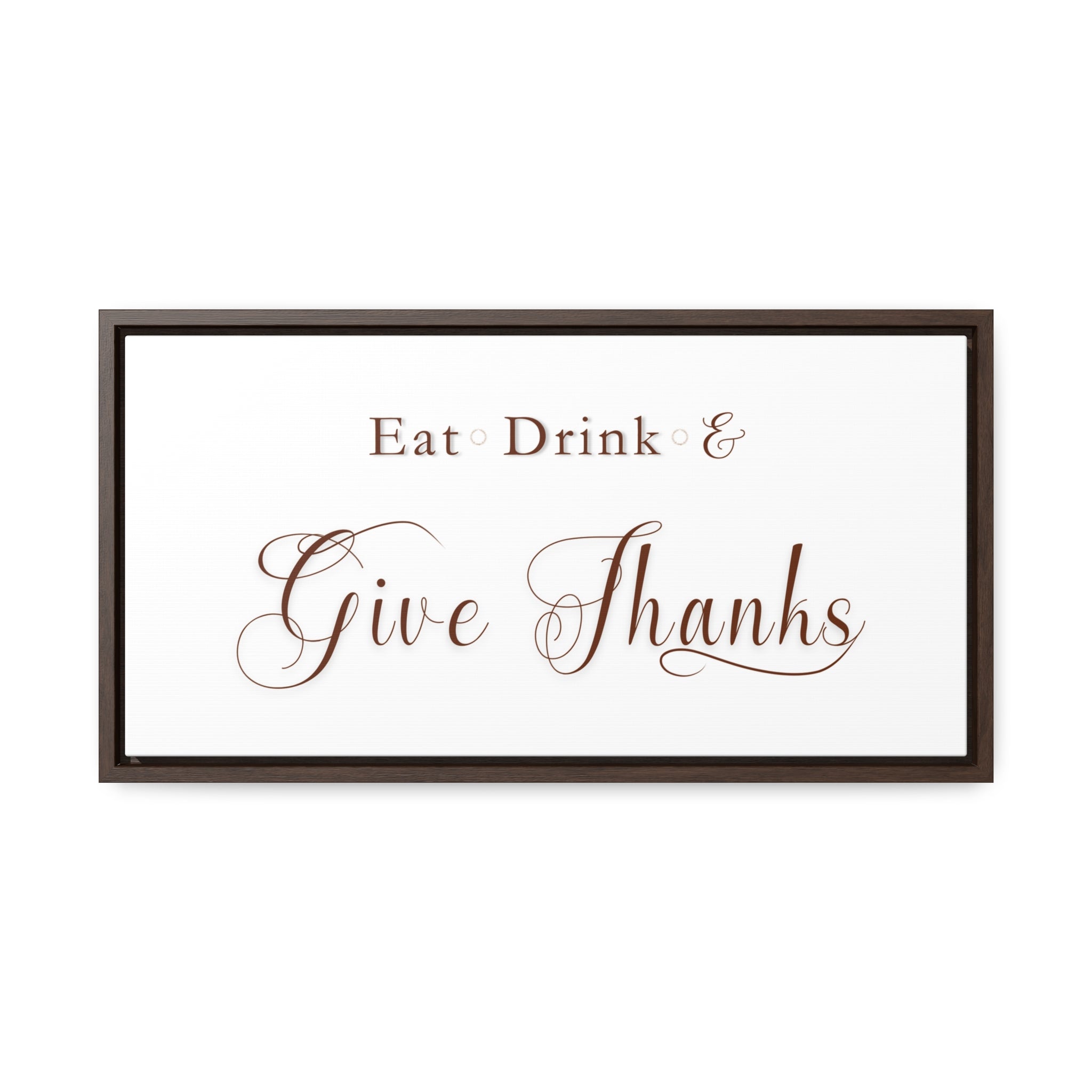 Eat, Drink & Give Thanks | Gratitude Wall Art | Canvas