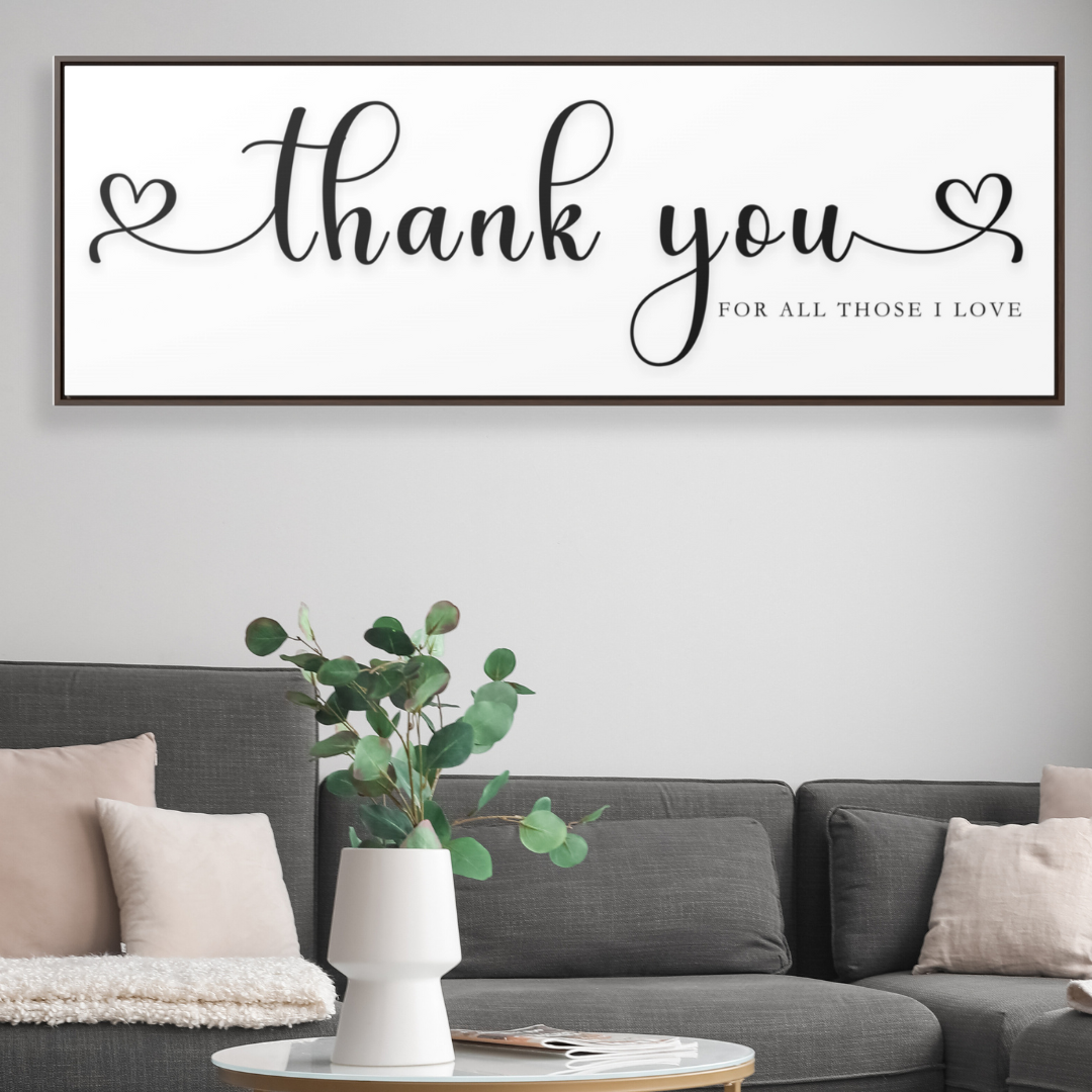 Thank You For Those I love | Gratitude Wall Art | Canvas