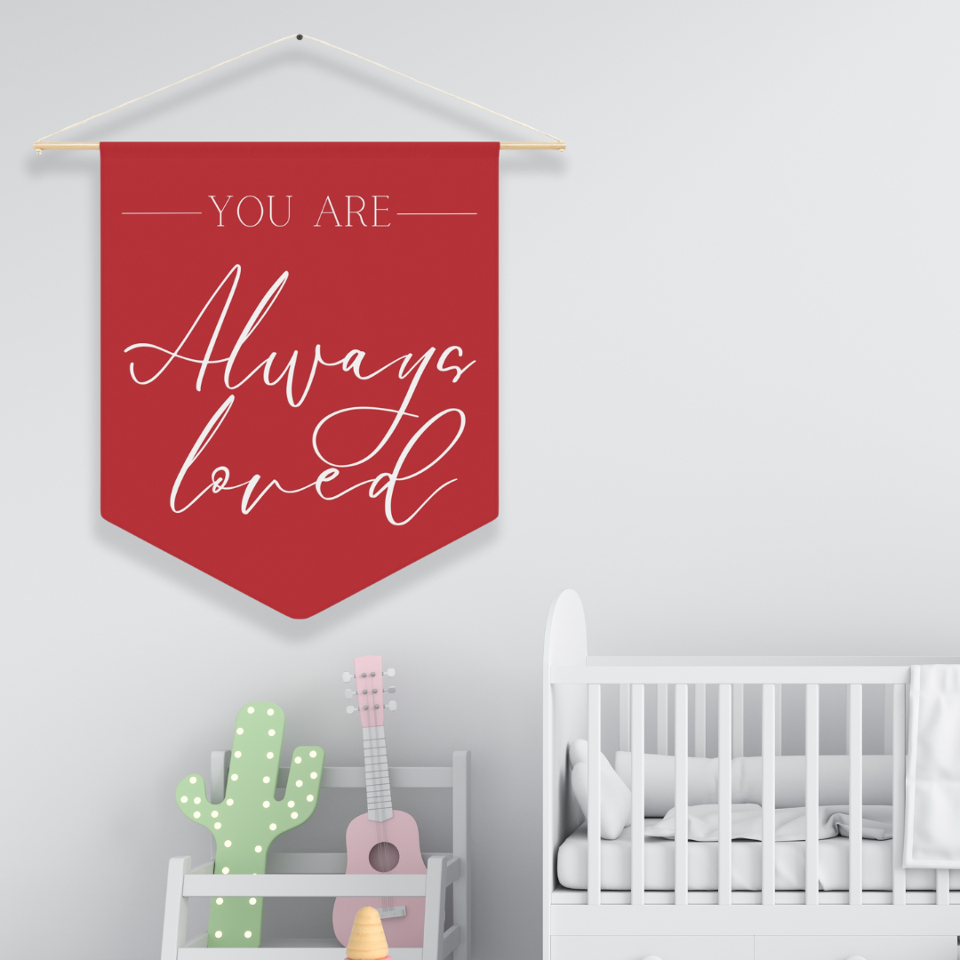 You Are Always Loved | Nursery Pennant Wall Art