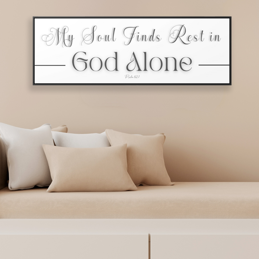 My Soul Finds Rest In God Alone | Christian Wall Art