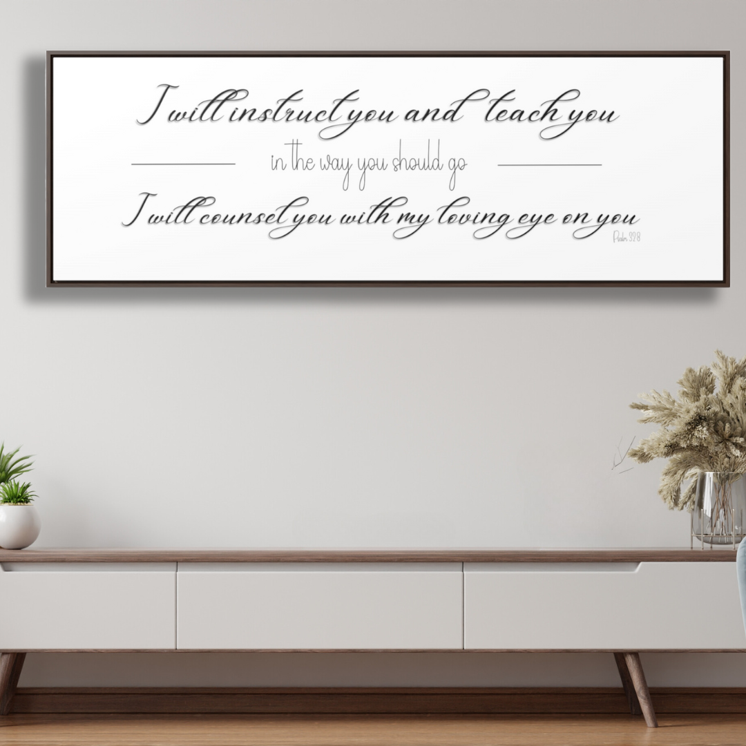 I Will Instruct You In The Way You Should Go | Christian Wall Art