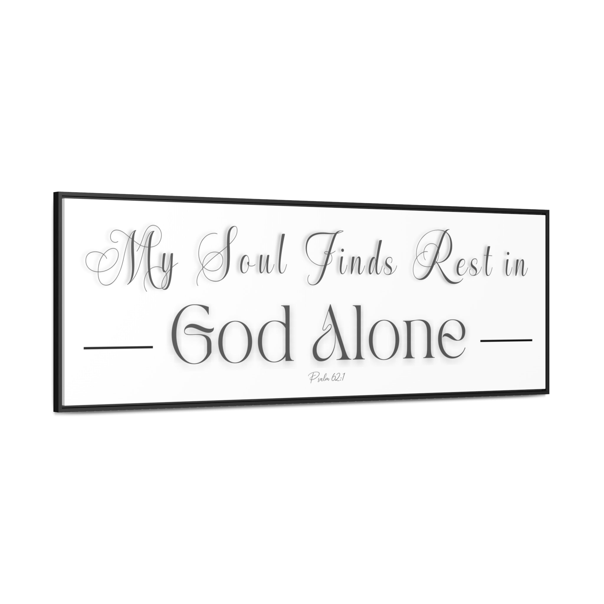 My Soul Finds Rest In God Alone | Christian Wall Art