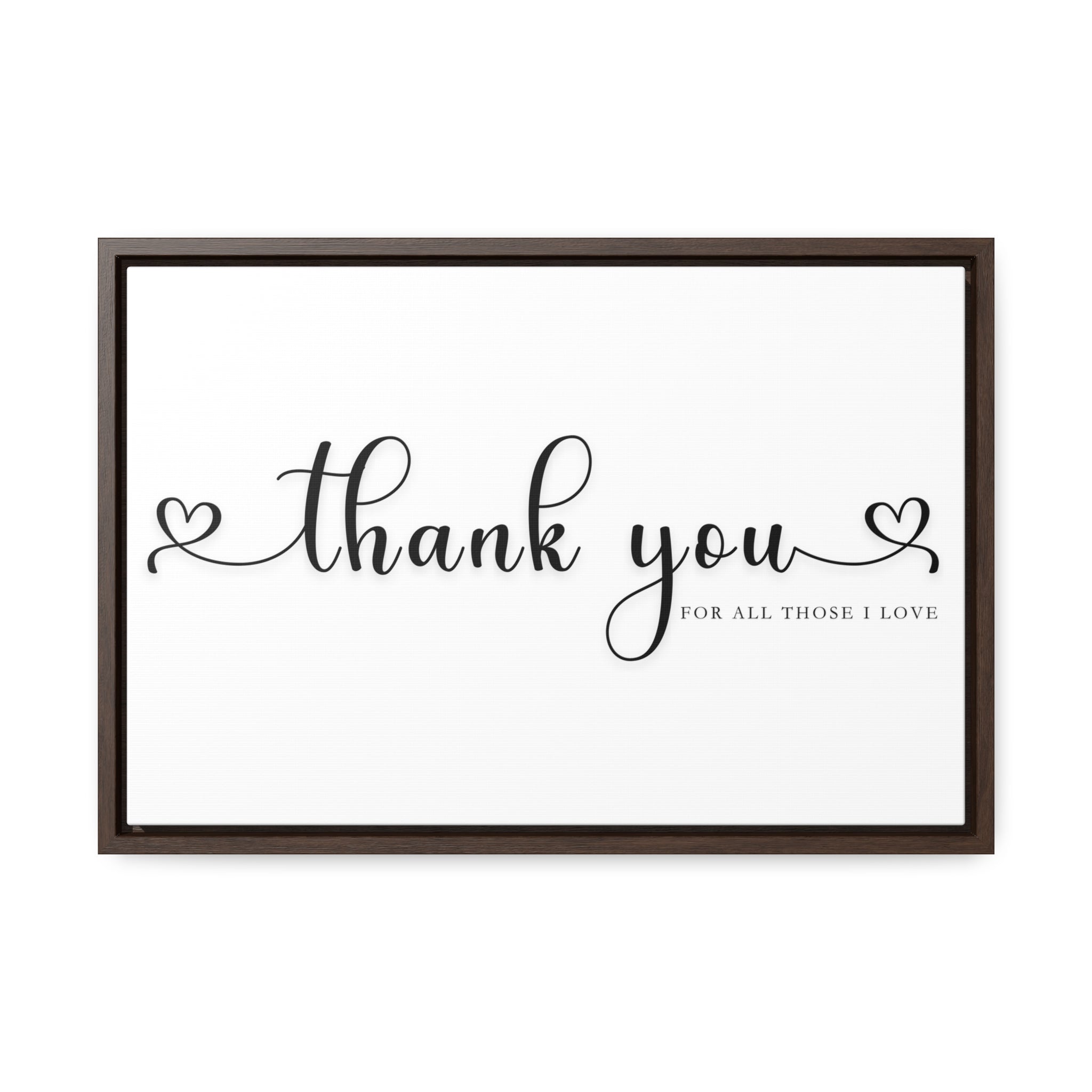 Thank You For Those I love | Gratitude Wall Art | Canvas