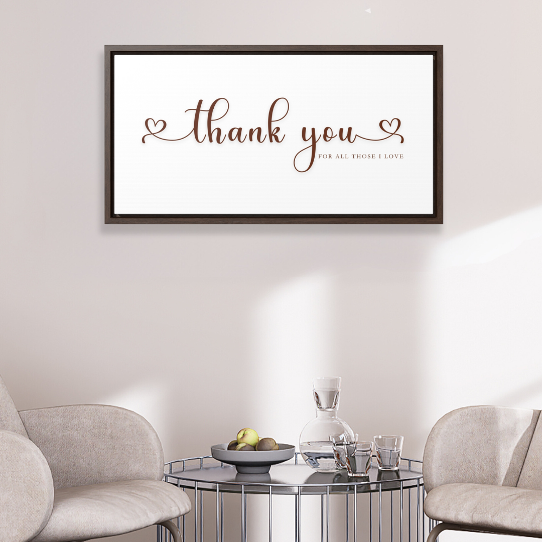 Thank You For Those I love | Gratitude Wall Art | Canvas