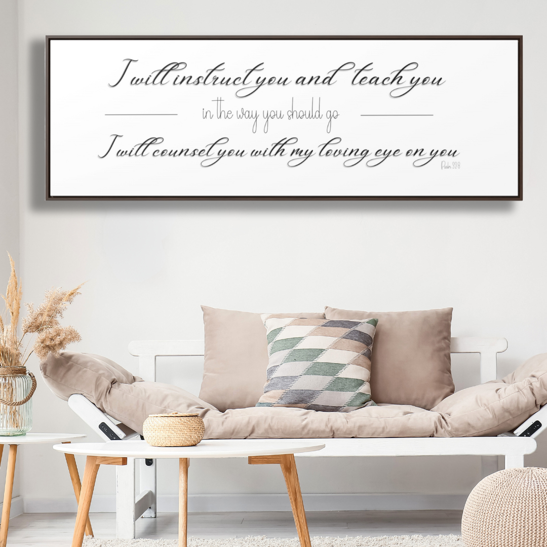 I Will Instruct You In The Way You Should Go | Christian Wall Art