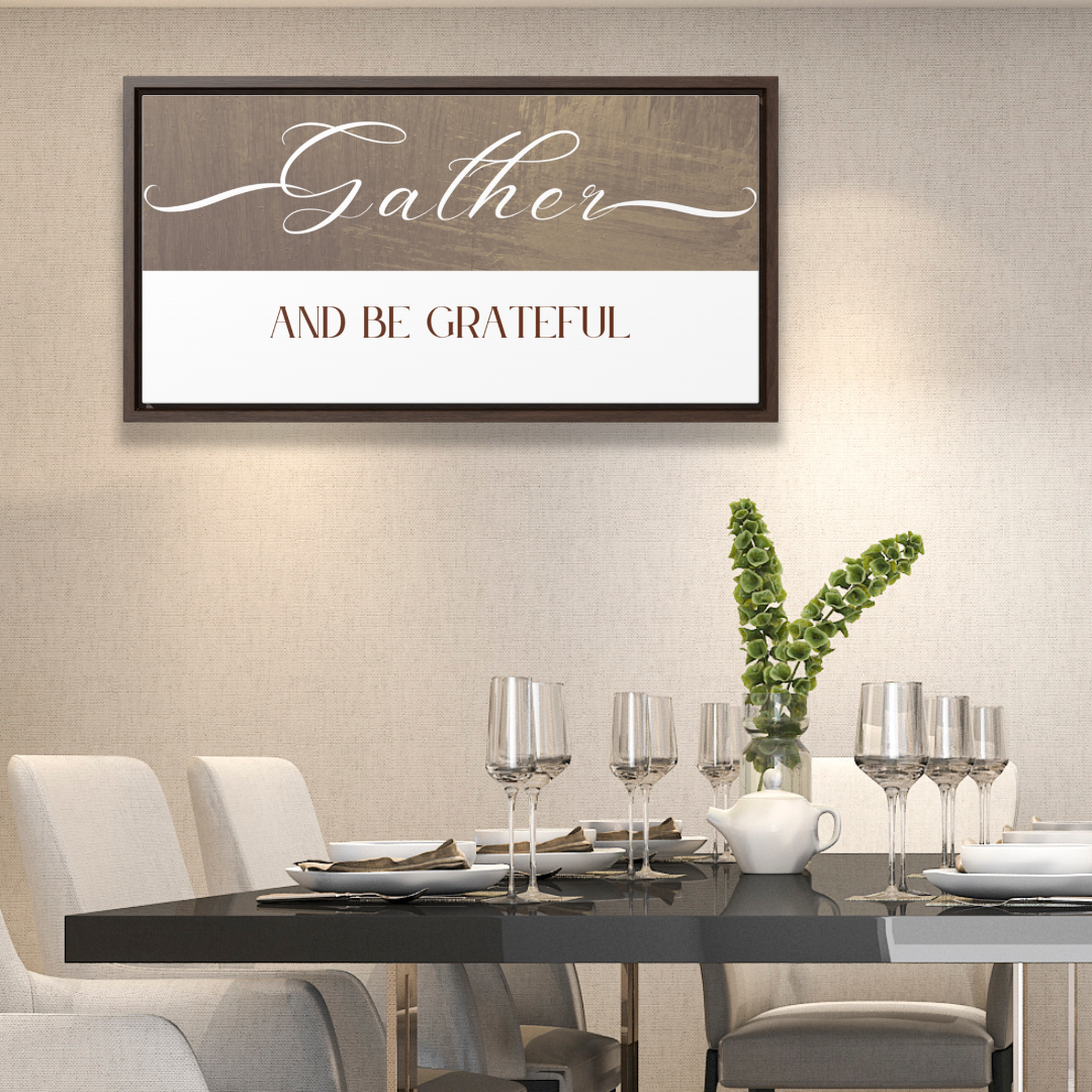 Gather And Be Grateful | Gratitude Wall Art | Canvas