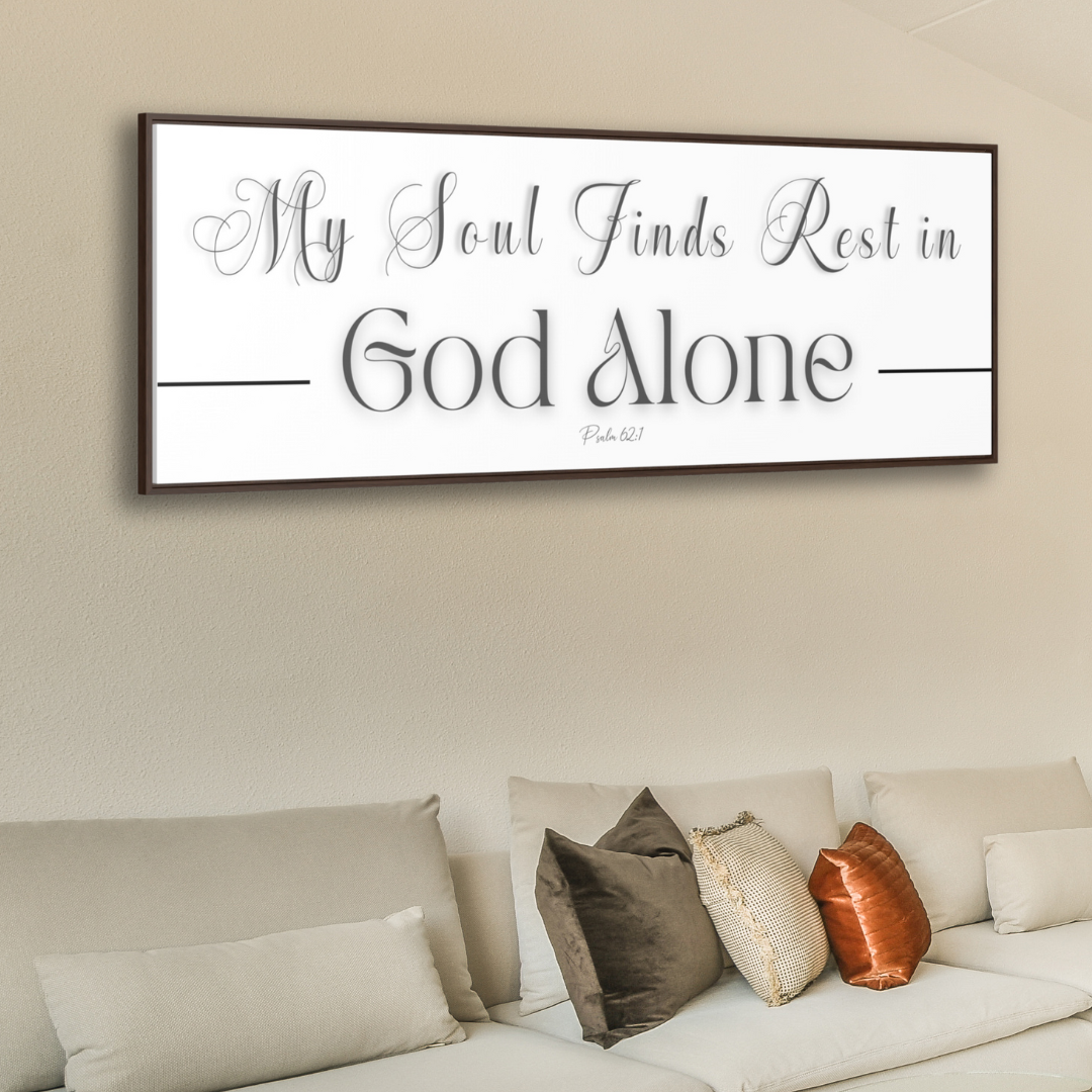 My Soul Finds Rest In God Alone | Christian Wall Art