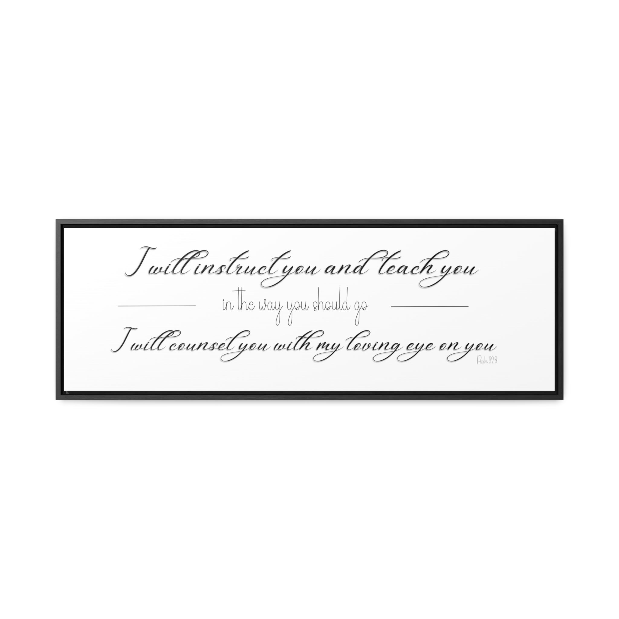 I Will Instruct You In The Way You Should Go | Christian Wall Art