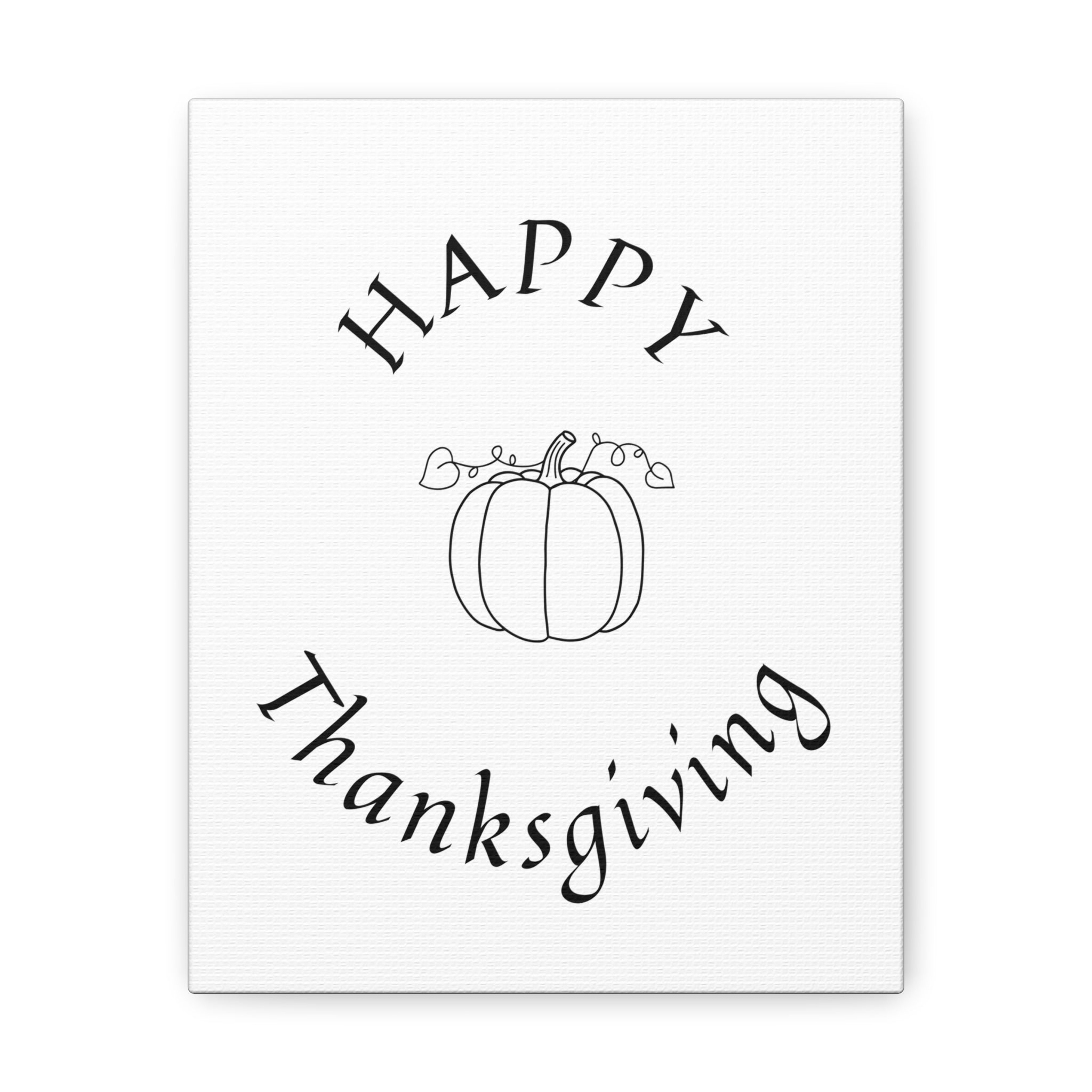 Happy Thanks Giving Canvas Gallery Wraps