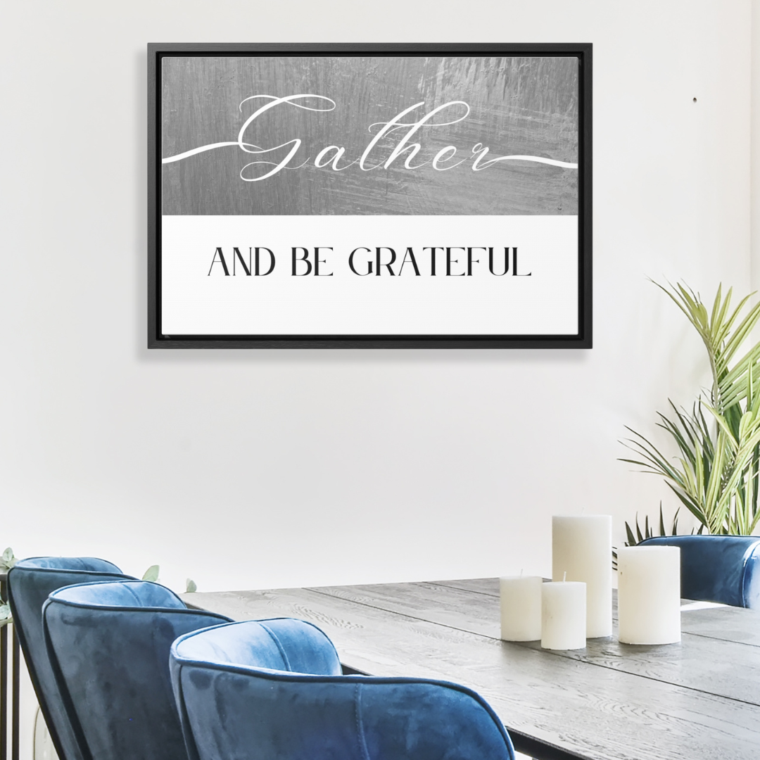 Gather And Be Grateful | Gratitude Wall Art | Canvas