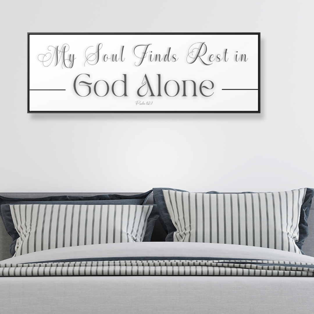 My Soul Finds Rest In God Alone | Christian Wall Art