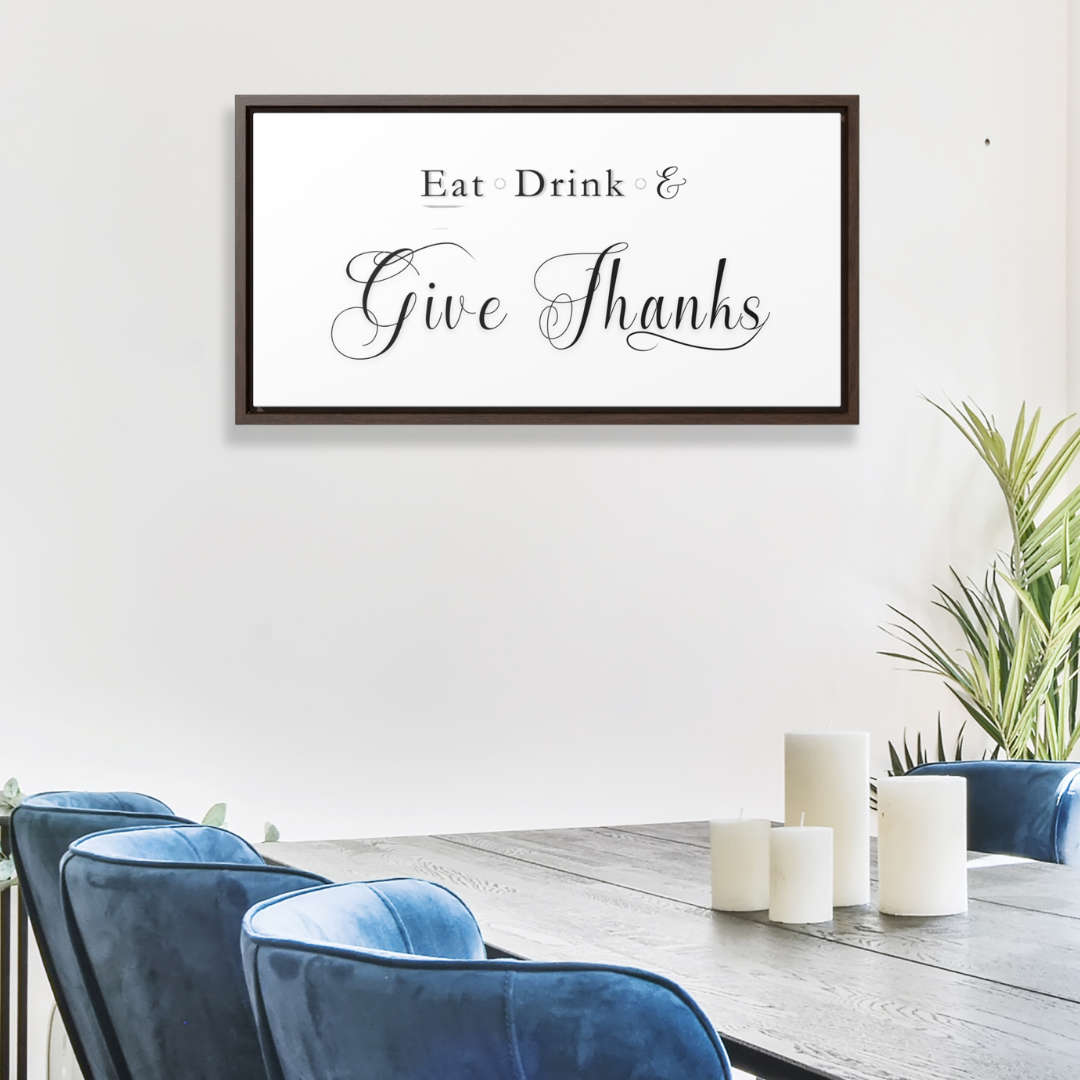 Eat, Drink & Give Thanks | Gratitude Wall Art | Canvas