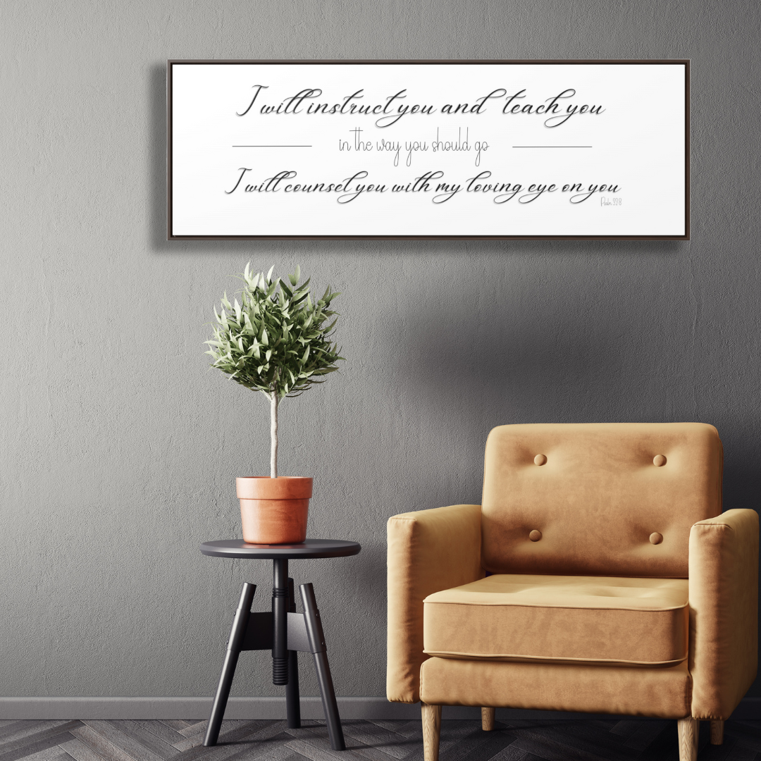 I Will Instruct You In The Way You Should Go | Christian Wall Art