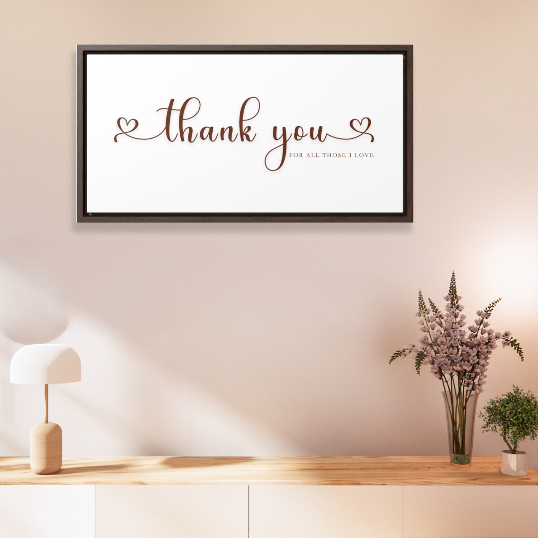 Thank You For Those I love | Gratitude Wall Art | Canvas