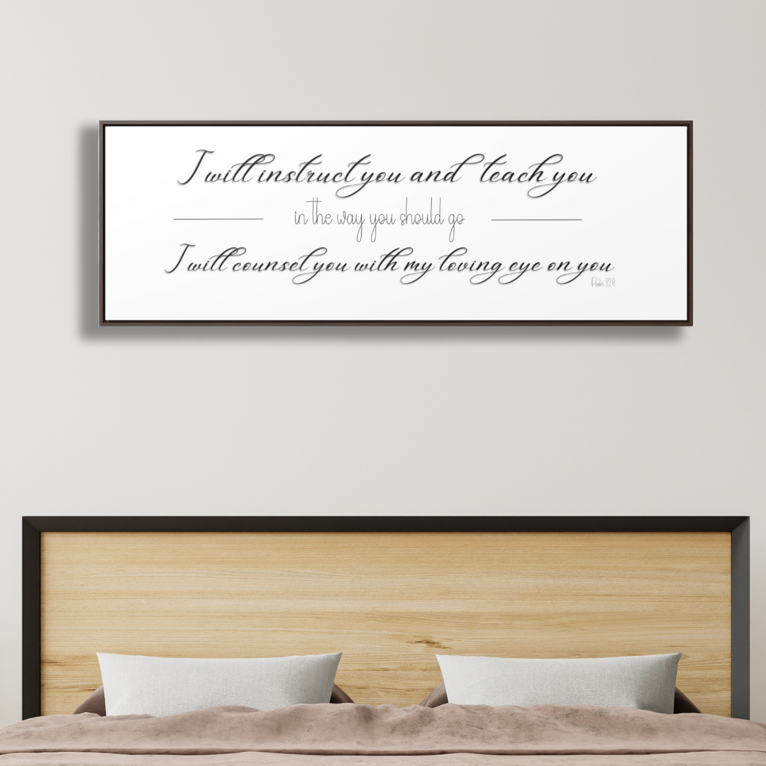 I Will Instruct You In The Way You Should Go | Christian Wall Art