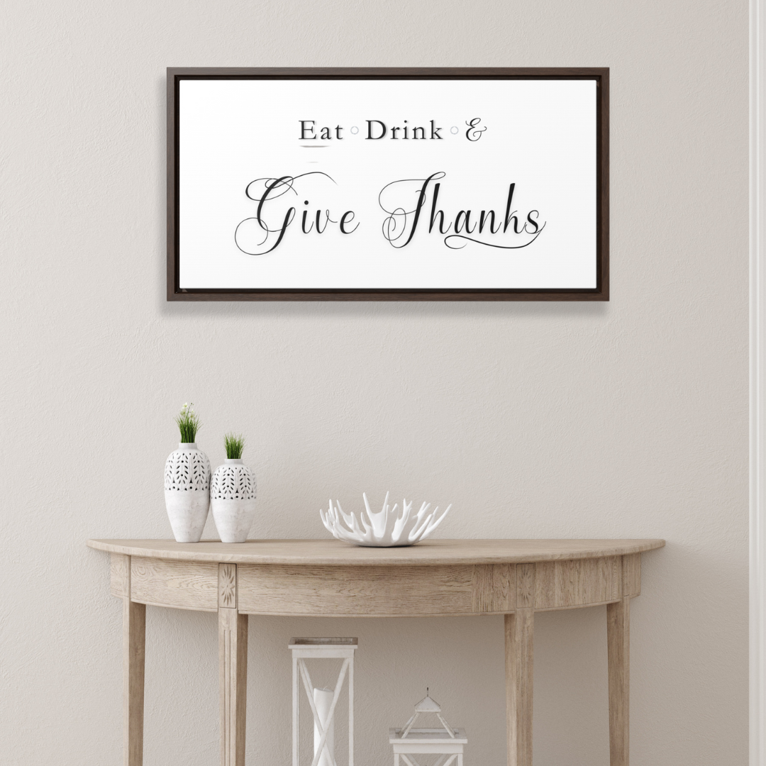 Eat, Drink & Give Thanks | Gratitude Wall Art | Canvas