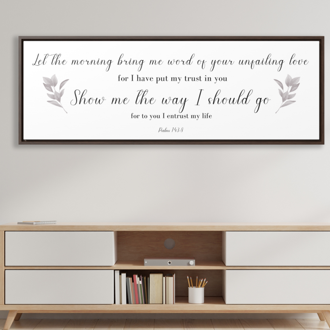 Let The Morning Bring Me Word | Christian Wall Art