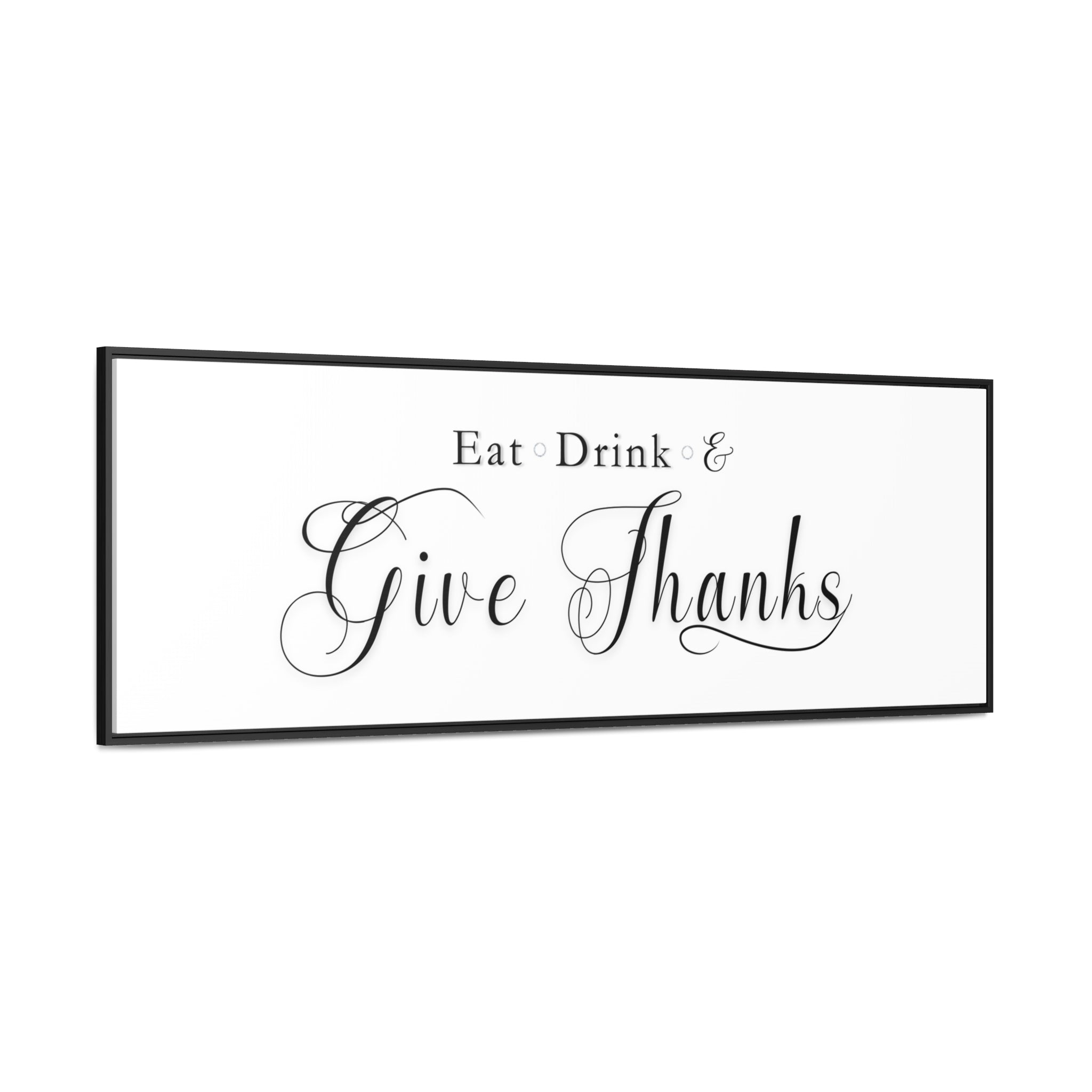 Eat, Drink & Give Thanks | Gratitude Wall Art | Canvas