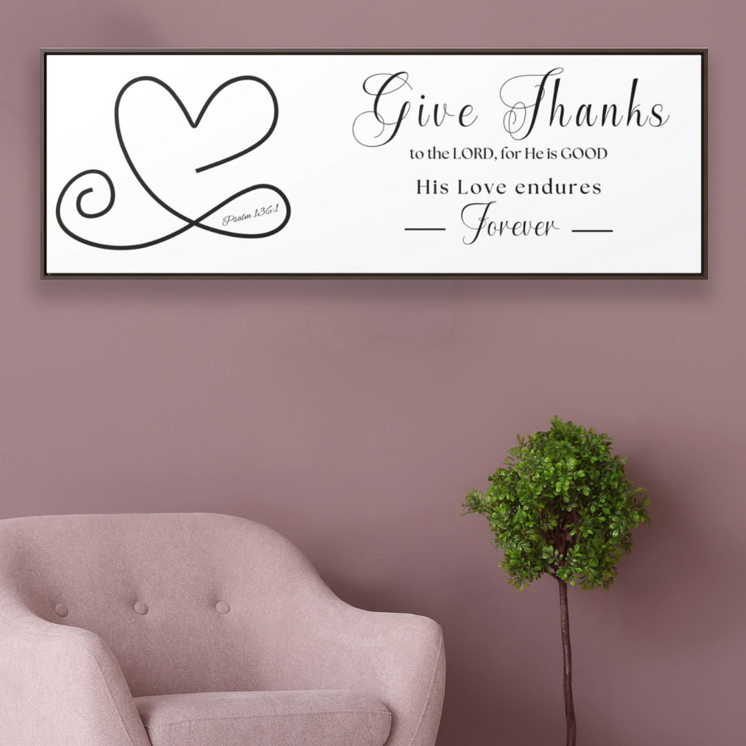 Give Thanks To The Lord For He Is Good | Christian Wall Art