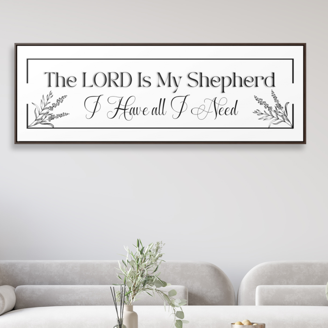 The Lord His My Shepherd I Have All | Christian Wall Art