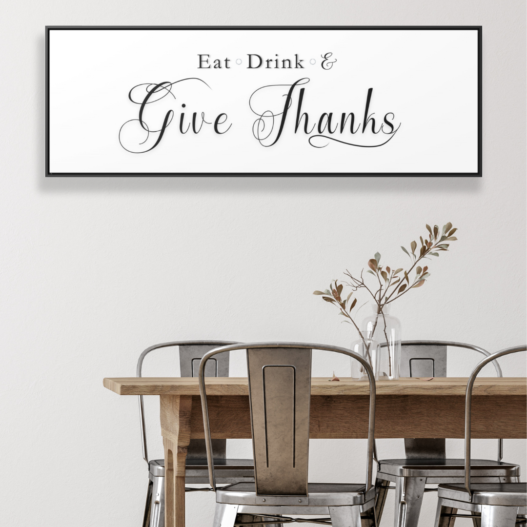 Eat, Drink & Give Thanks | Gratitude Wall Art | Canvas