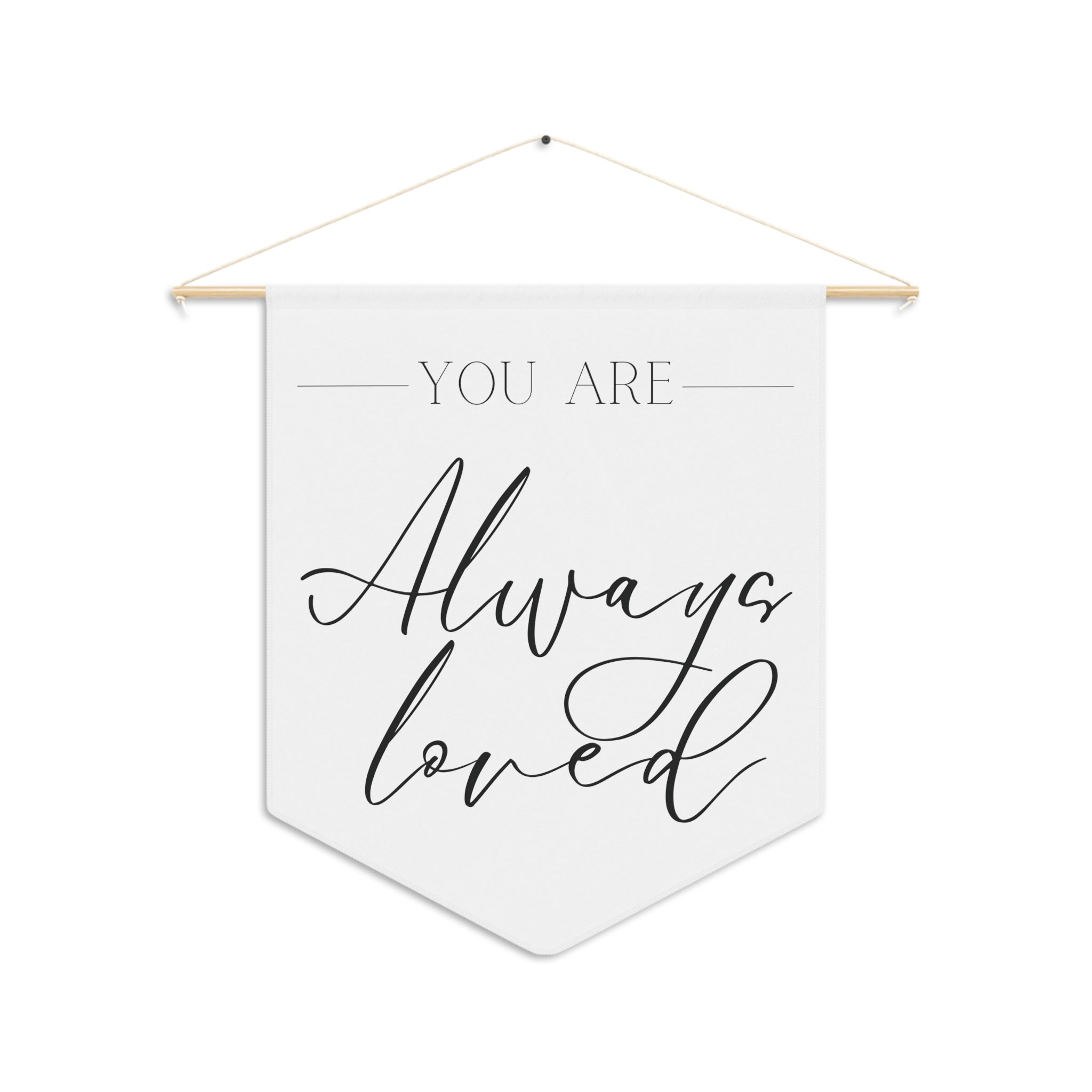 You Are Always Loved | Nursery Pennant Wall Art