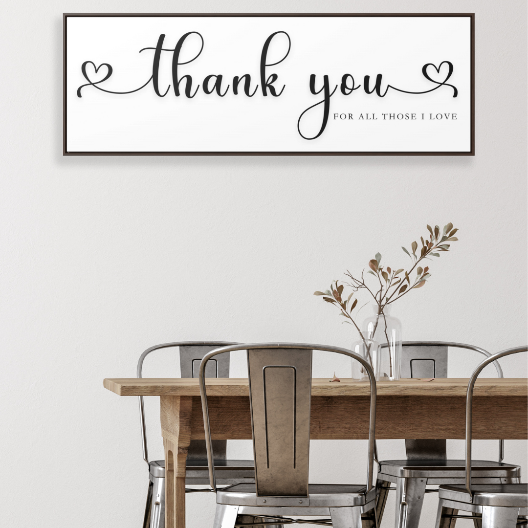 Thank You For Those I love | Gratitude Wall Art | Canvas